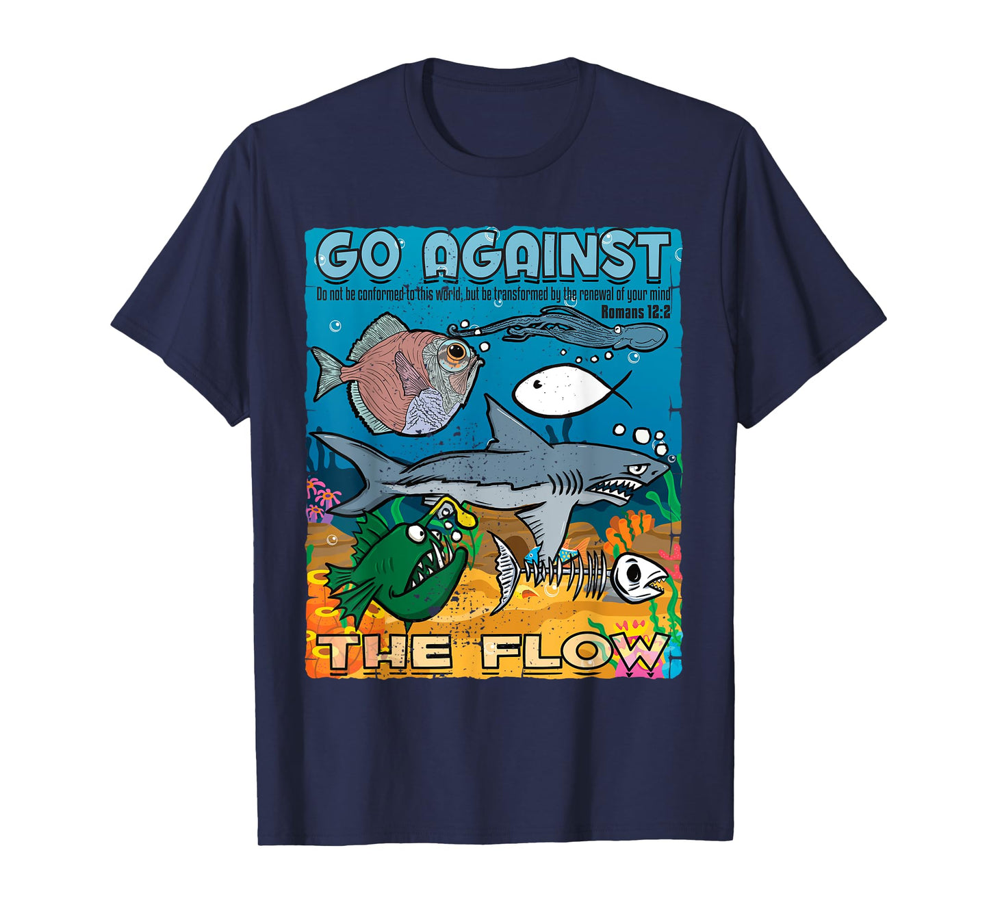 Go Against The Flow Christian Gospel Fish for Men & Woman T-Shirt