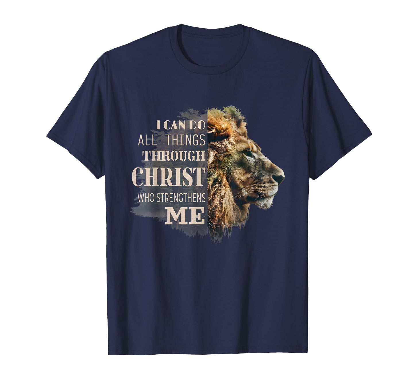 I Can Do All Things Through Christ Lion Faith Christian Gift T-Shirt