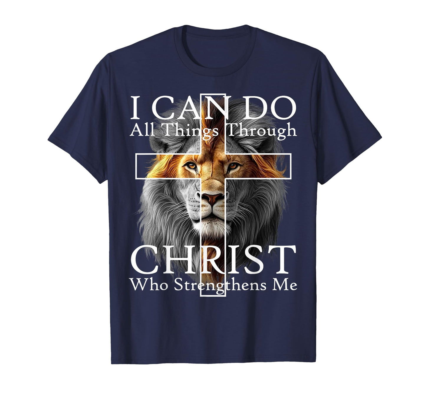 I Can Do All Things Through Christ Who Strengthens Me Lion T-Shirt
