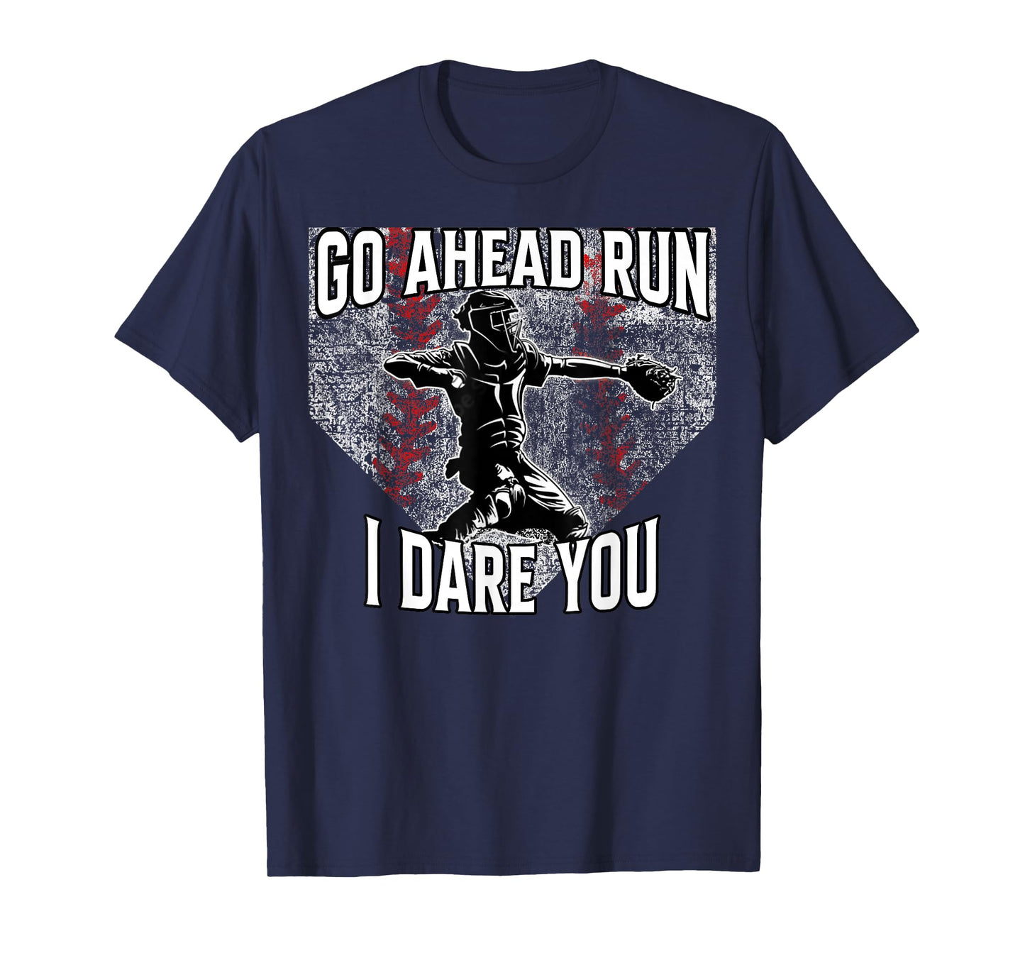 Vintage Baseball Catcher Funny Boys Go Ahead Run I Dare You T-Shirt