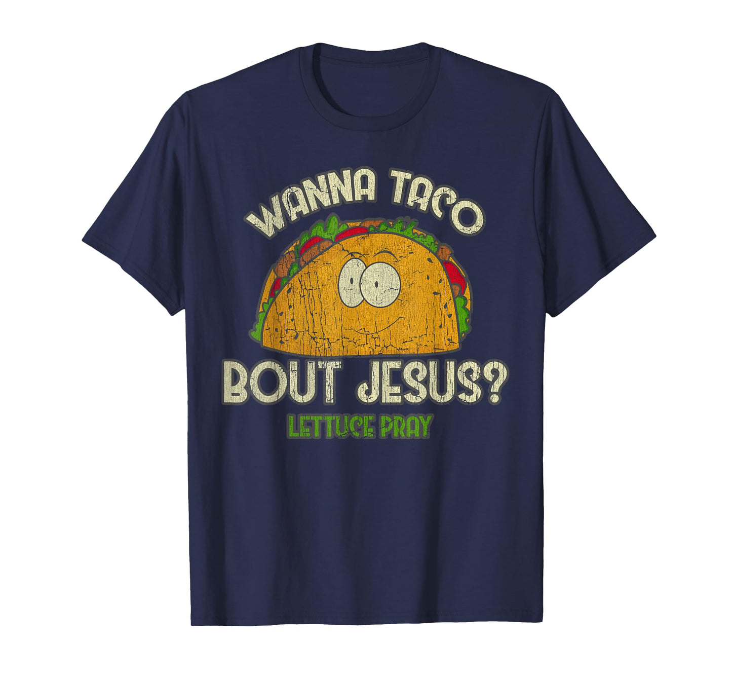 Vintage Retro Wanna Taco Bout Jesus Lettuce Pray - Funny T-Shirt