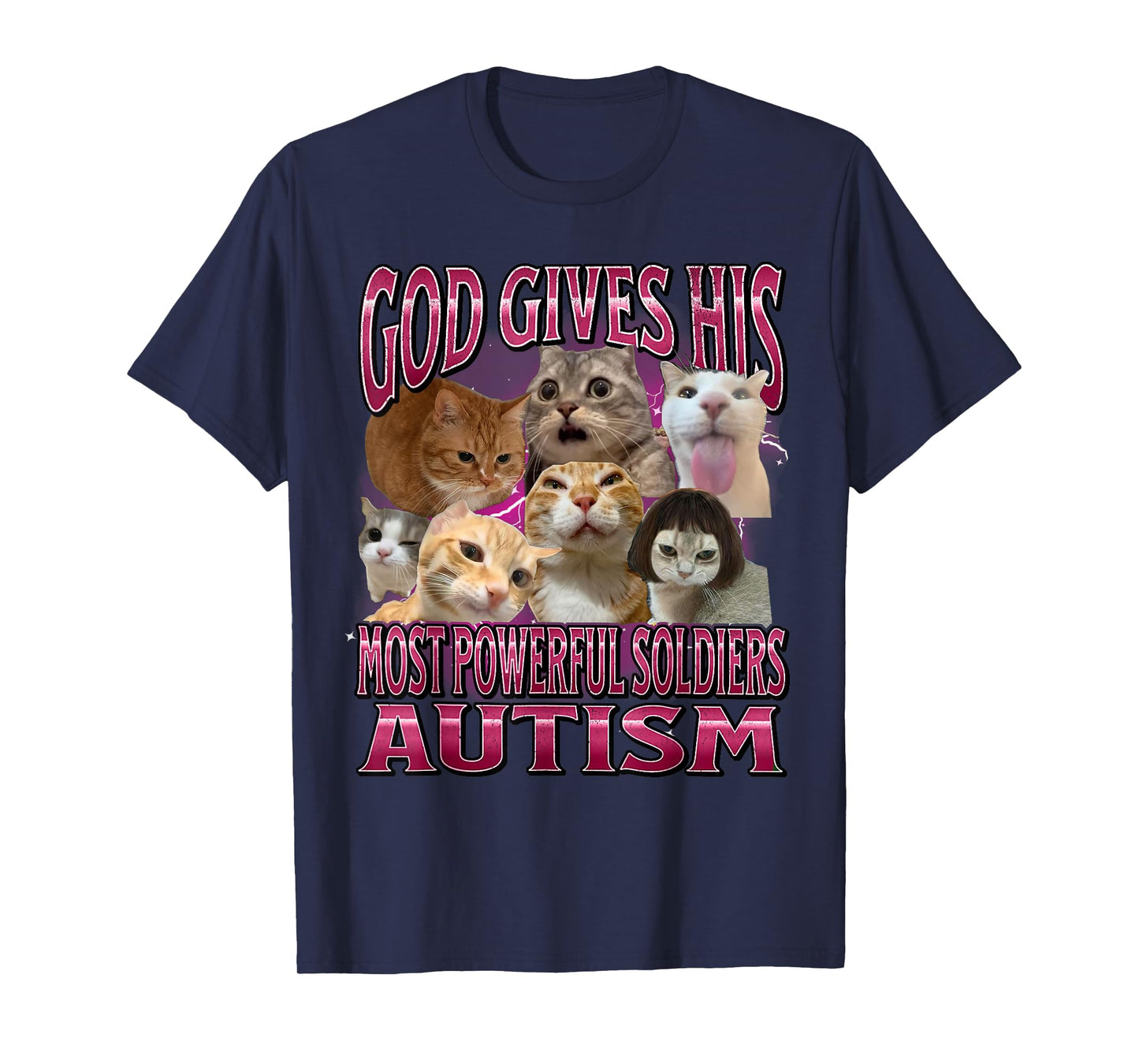 God Gives Autism To His Strongest Soldiers Cat Meme T-Shirt