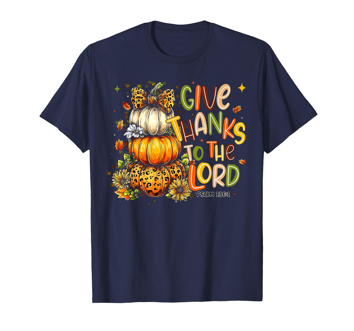 Give Thanks to The Lord Fall Pumpkin Thanksgiving Christian T-Shirt