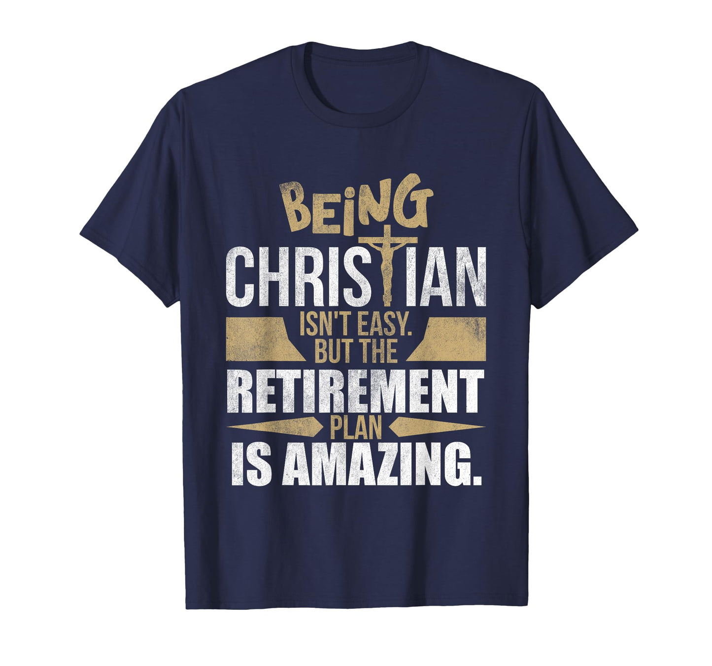 Christian Faith Humor Retirement Plan Heaven Amazing Jesus T-Shirt