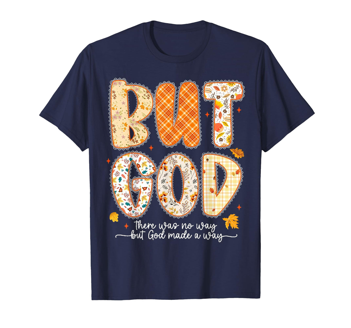 But God There was No Way But God Made A Way Jesus T-Shirt