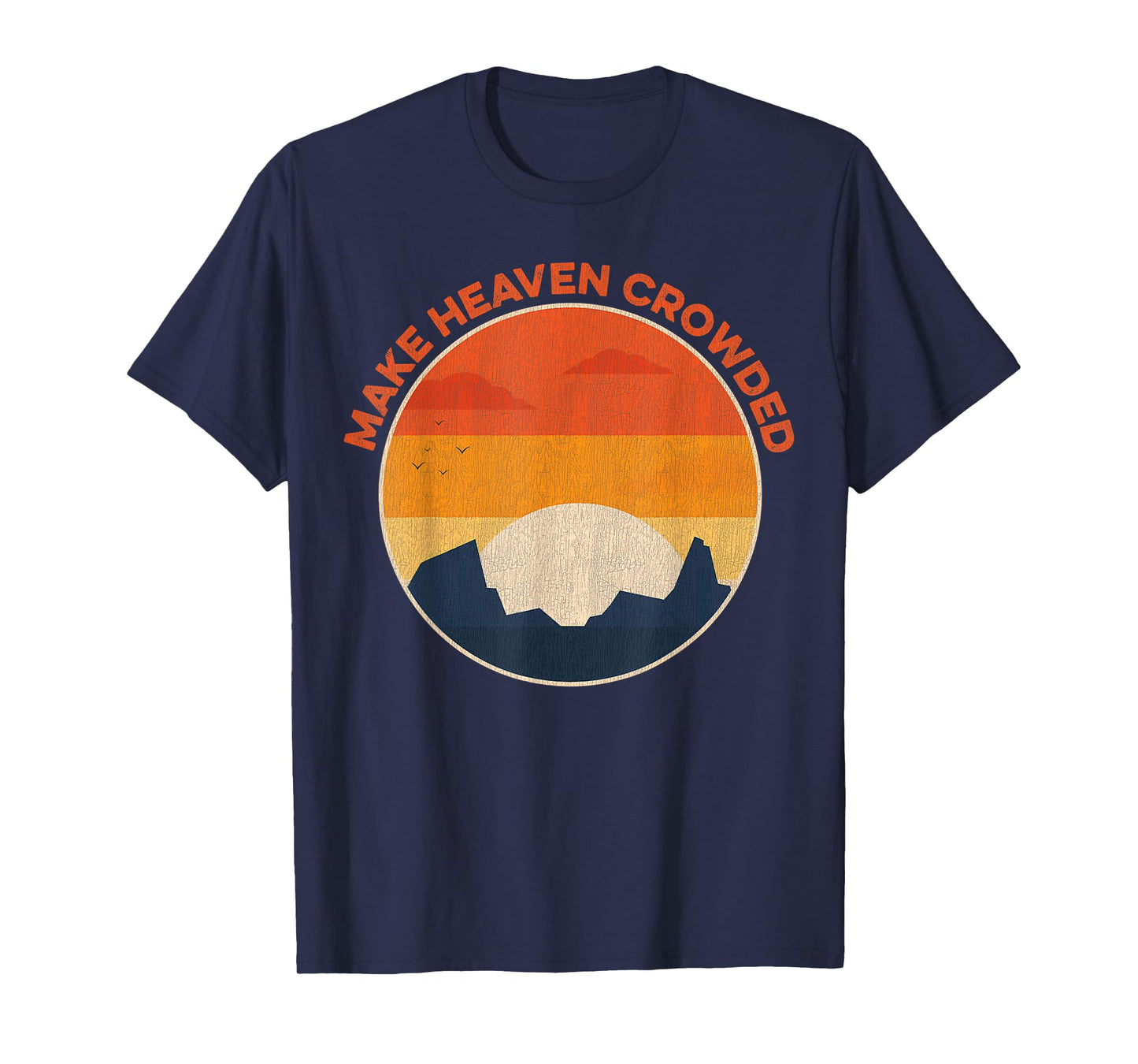 Retro Sunset Make Heaven Crowded Jesus Christian Religious T-Shirt