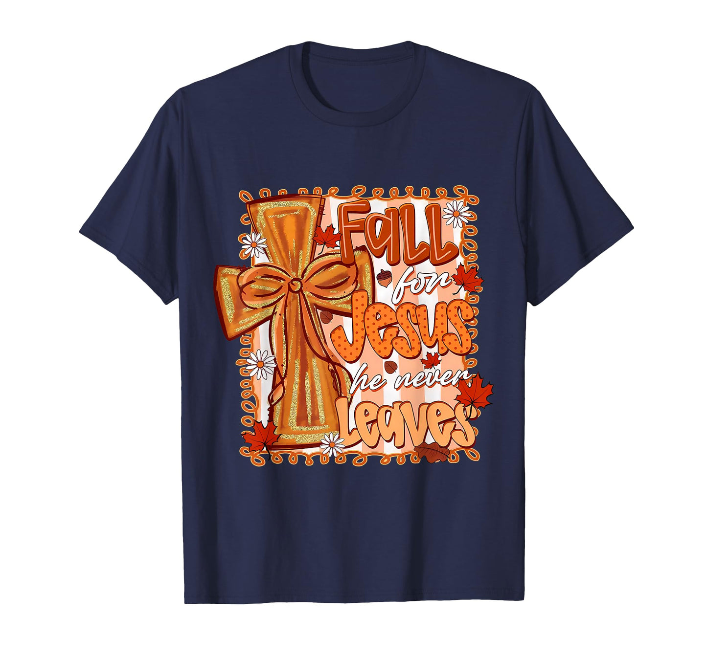 Coquette Fall for Jesus He Never Leaves Thanksgiving God T-Shirt