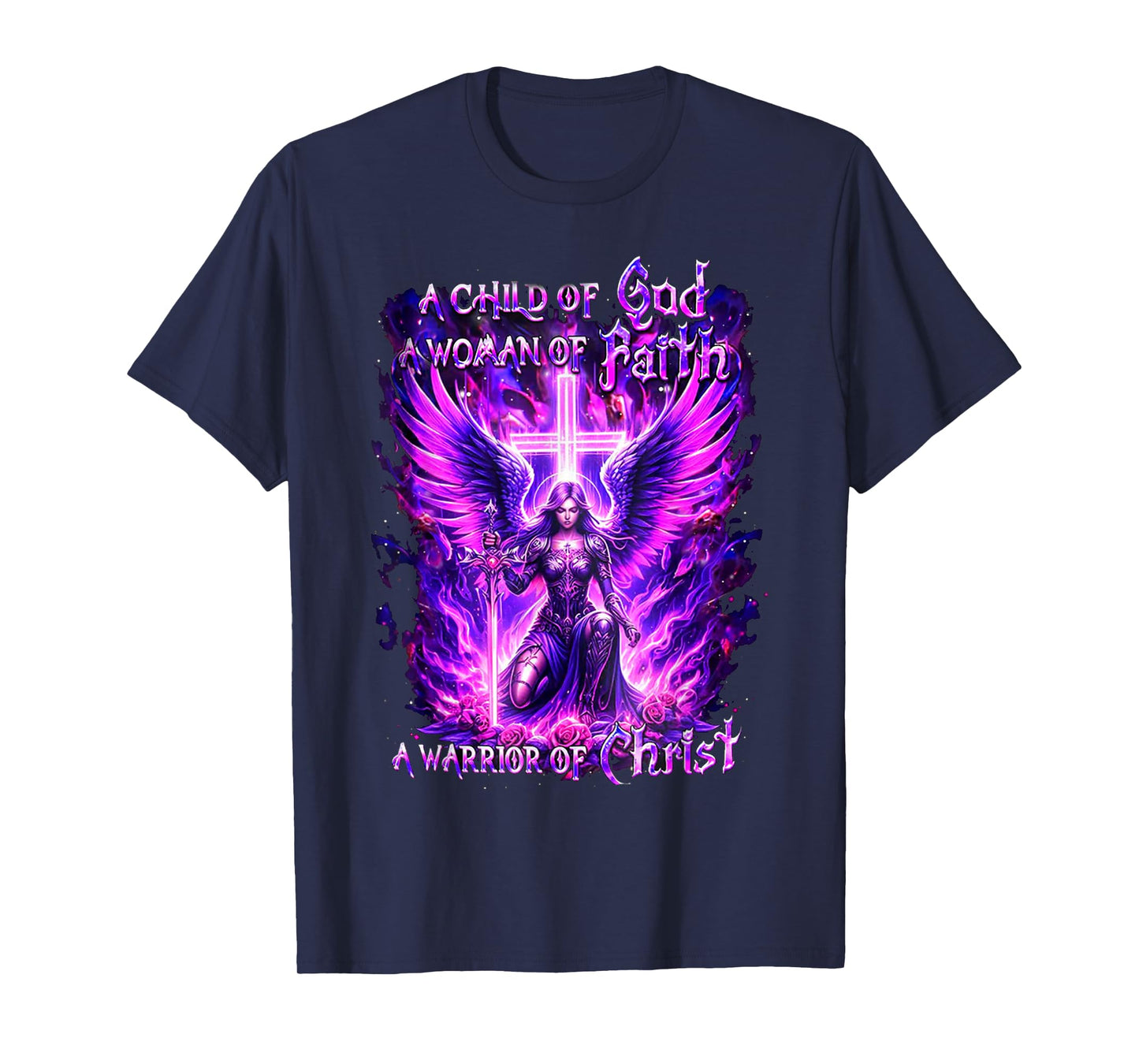 A Child of God A Woman of Faith A Warrior of Christ T-Shirt