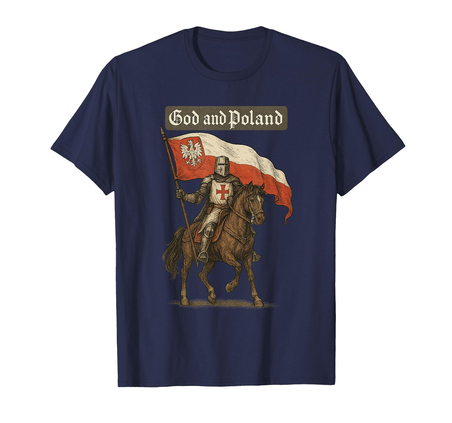 God and Poland - Polish Warrior of Christ - Catholic T-Shirt