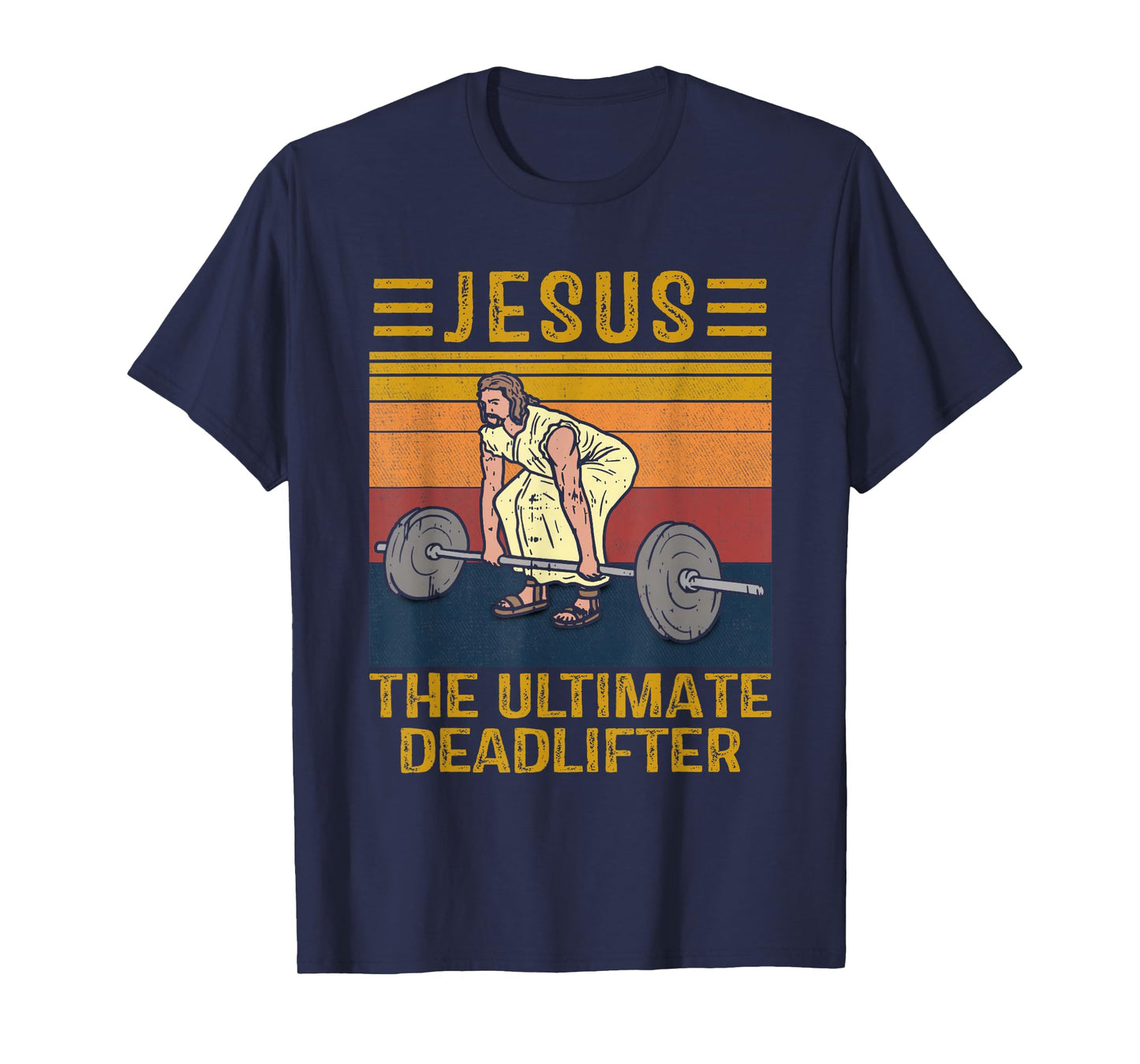Jesus The Ultimate Deadlifter Weights Gym Fitness Athlete T-Shirt