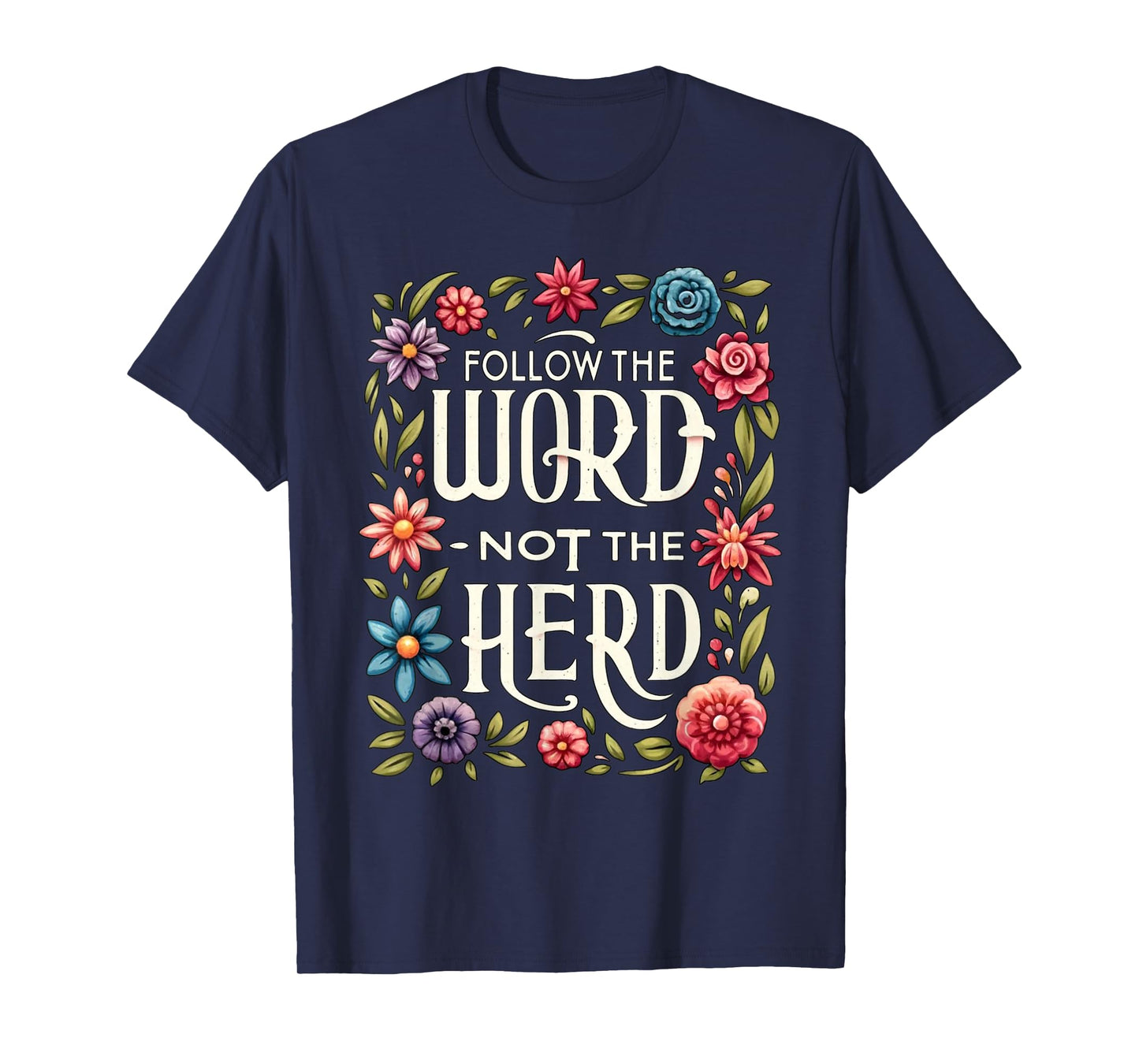 Follow The Word Not The Herd Isaiah Bible Quotes T-Shirt