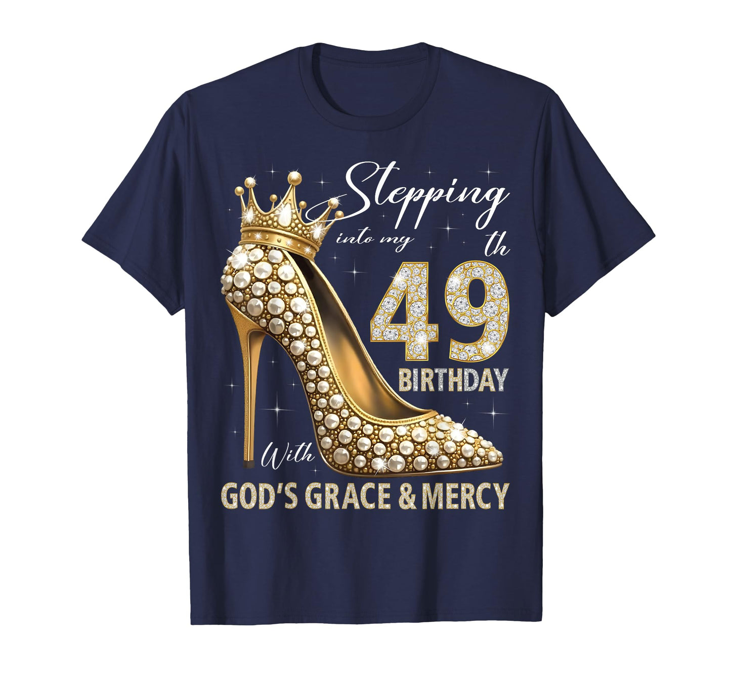 Stepping Into My 49th Birthday With God's Grace & Mercy T-Shirt