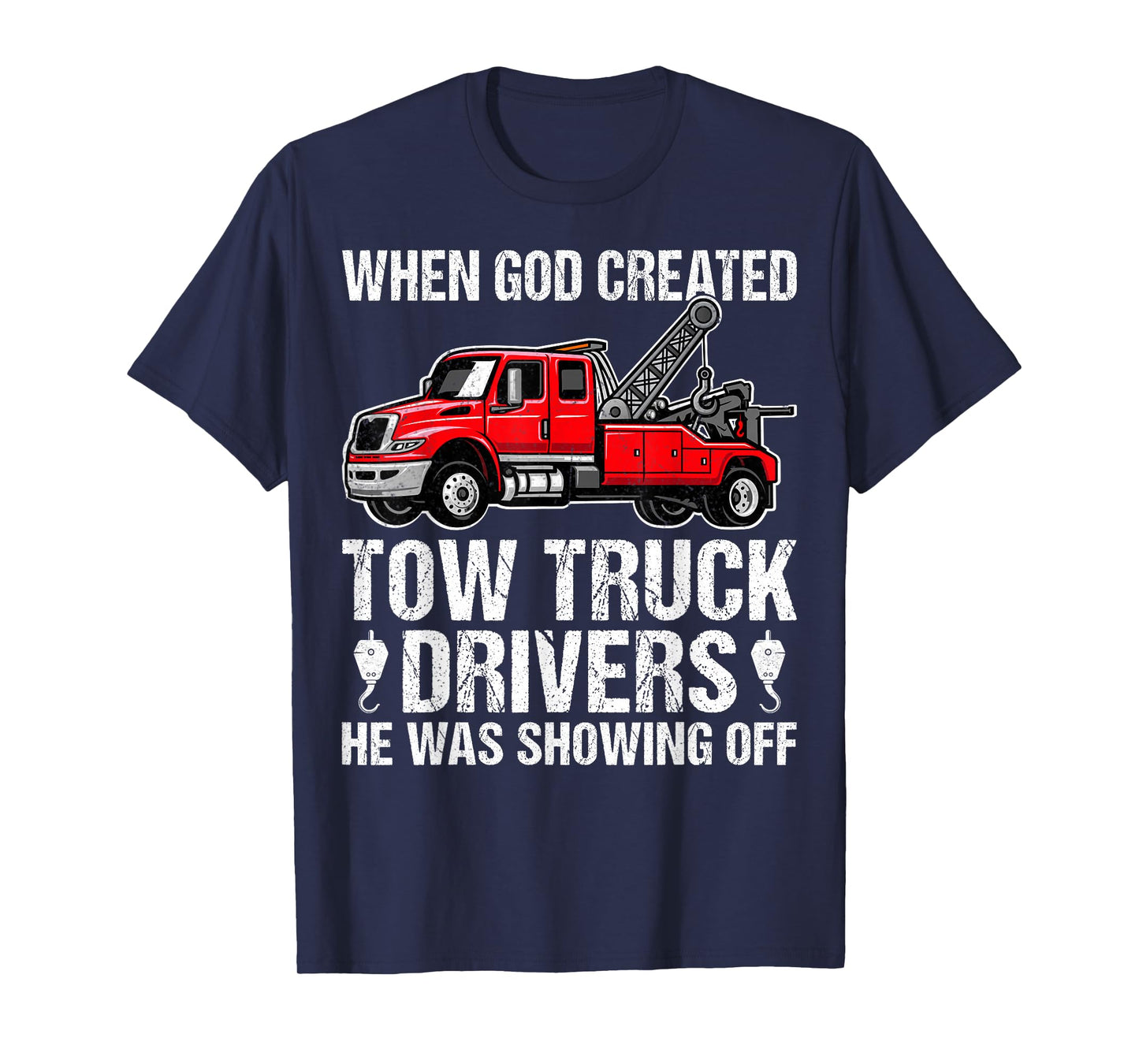 When God Created Tow Truck Driver Towing Operator Men Women T-Shirt