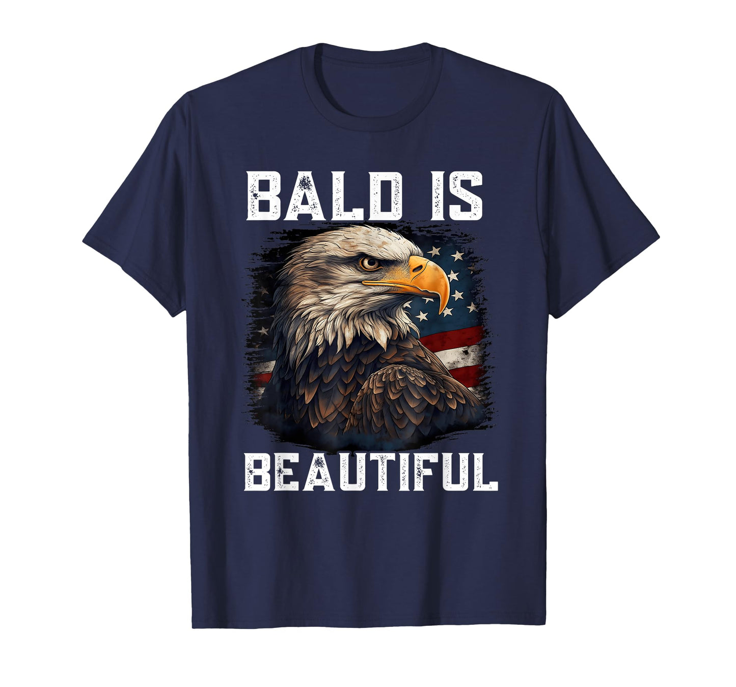 Bald Is Beautiful 4th of July Independence Day Bald Eagle T-Shirt
