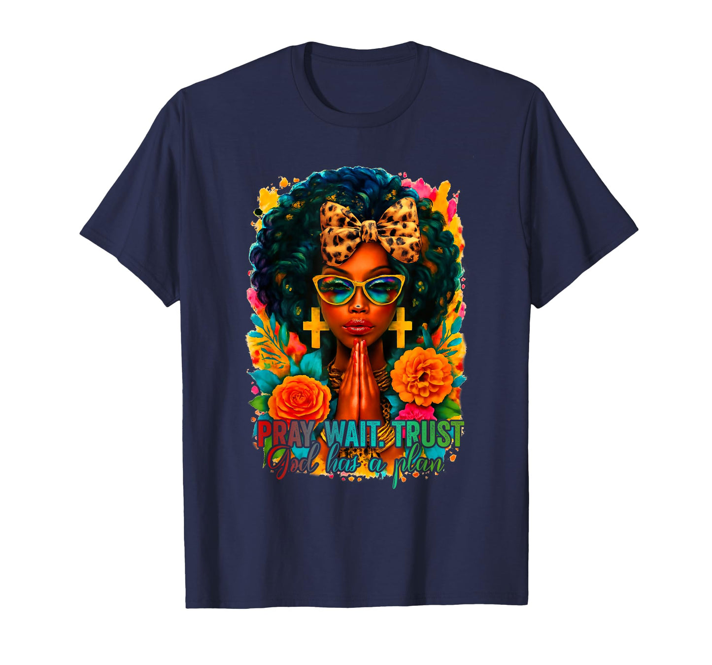 Pray Wait Trust God Has A Plan Black Woman Afro Christian T-Shirt