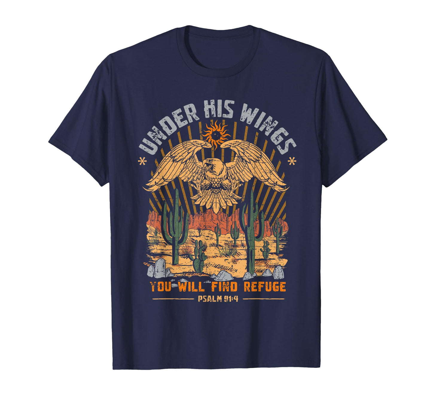 Under His Wings You Will Find Refuge Psalm 91:4 Bible Lover T-Shirt