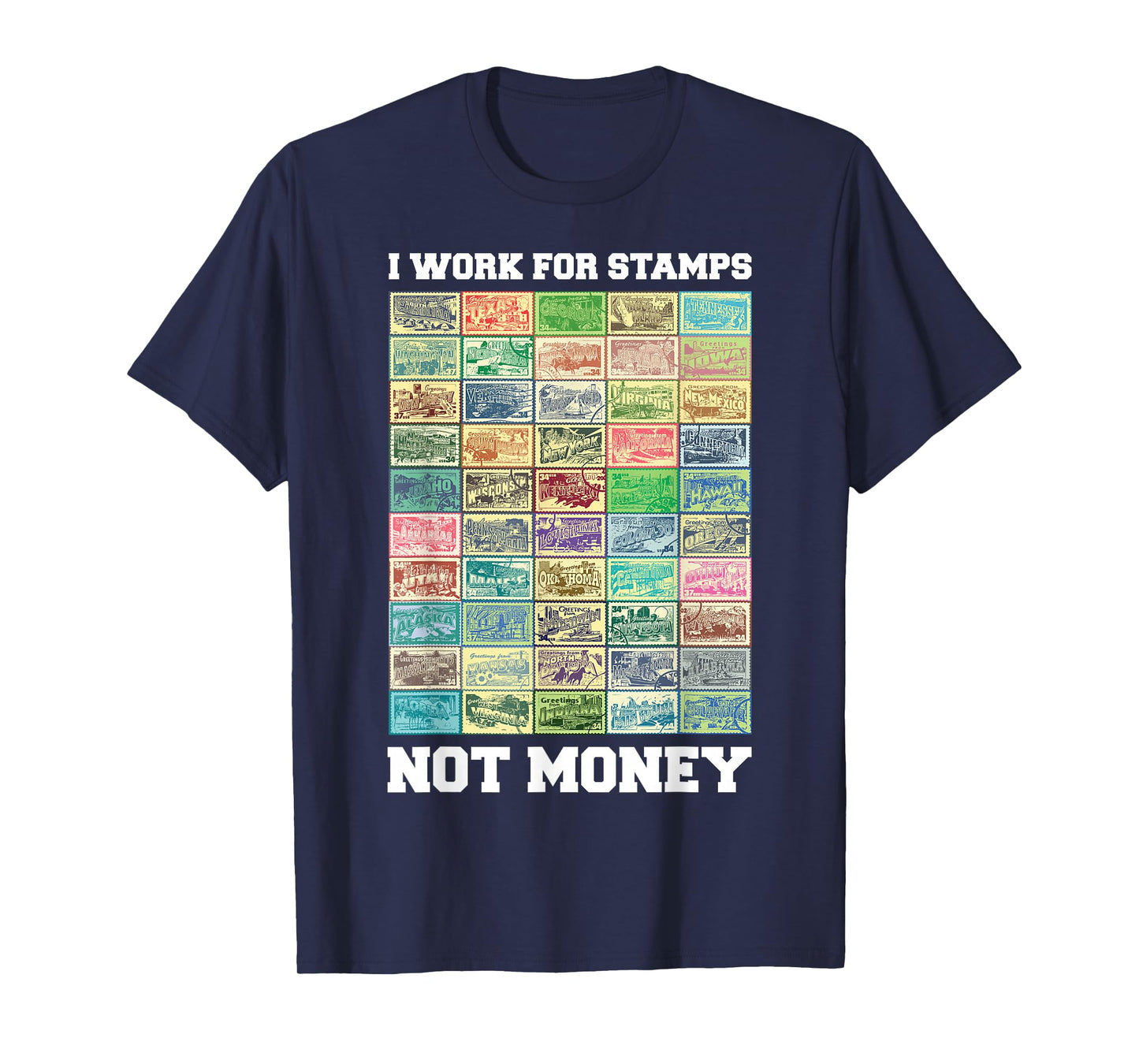 I Work for Stamps Not Money Stamp Collector Philately Quote T-Shirt