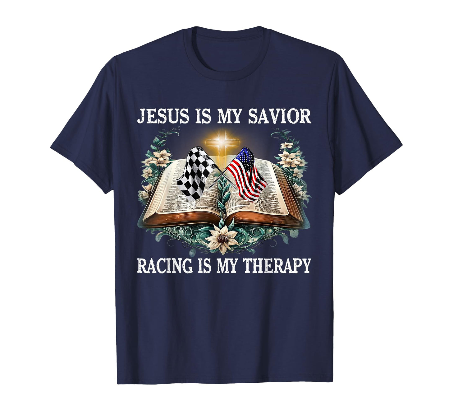 Jesus Is My Savior Racing Is My Therapy Racing Lover T-Shirt