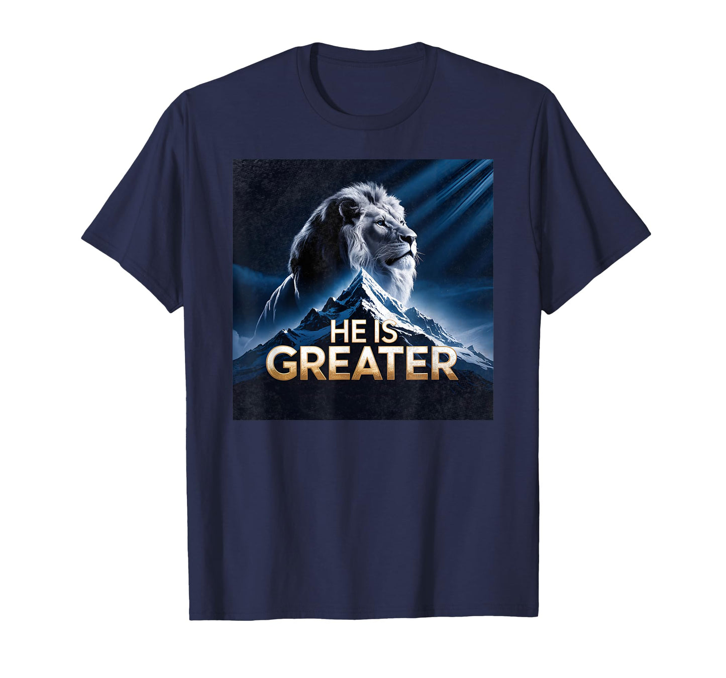 He is Greater Christian Design Power of The Lion and Faith T-Shirt