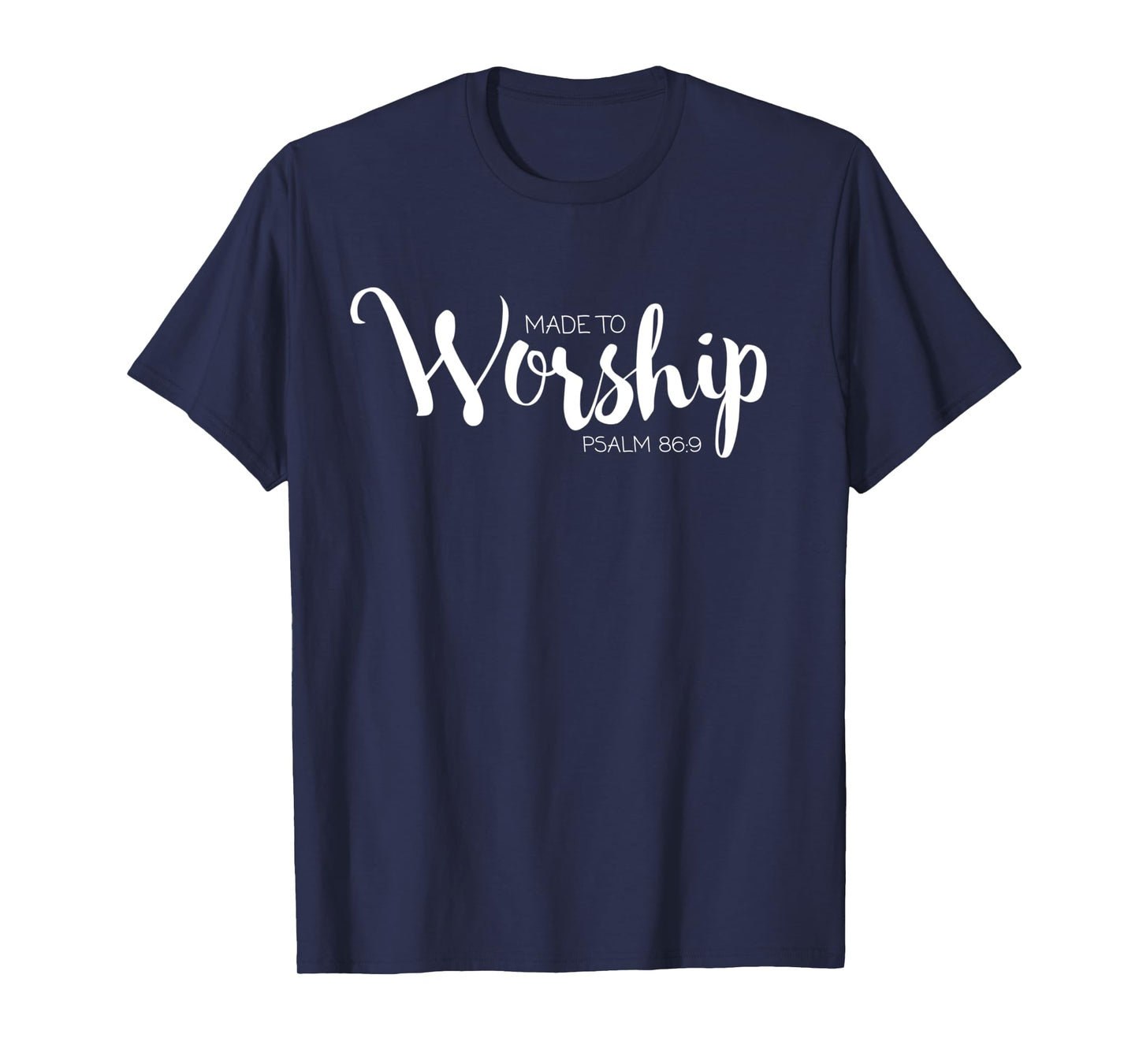 Created to Worship Psalm 86:9 Church Praise Long Sleeve T-Shirt