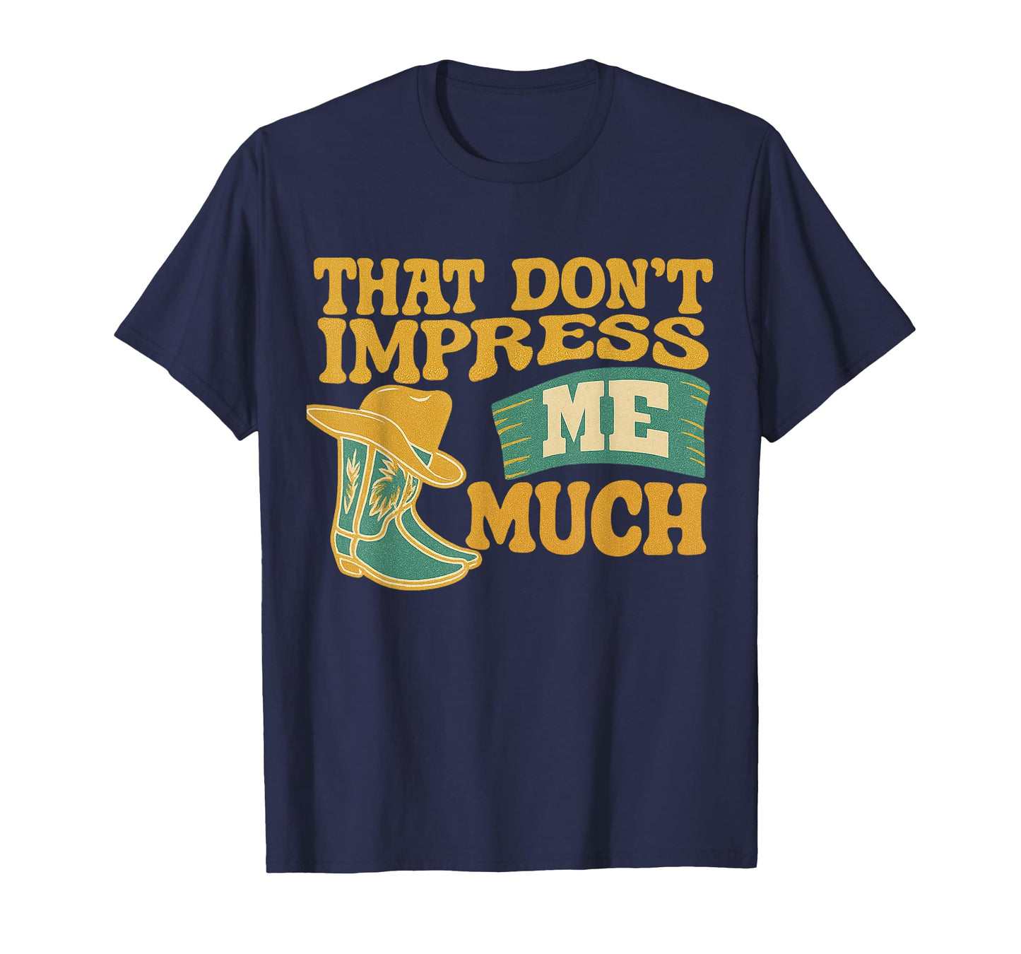 Vintage That Don't Impress Me Much T-Shirt