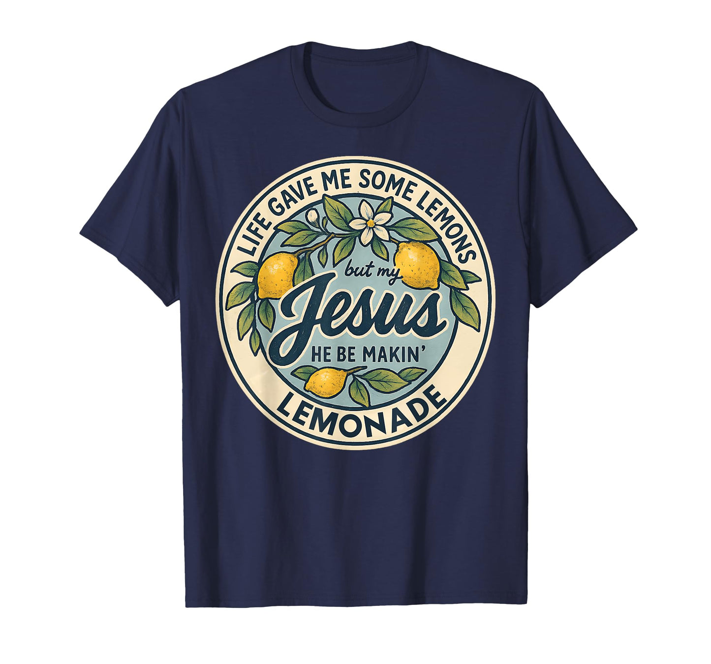 Christian Faith Funny Lemonade Life Gave Me Some Lemons T-Shirt