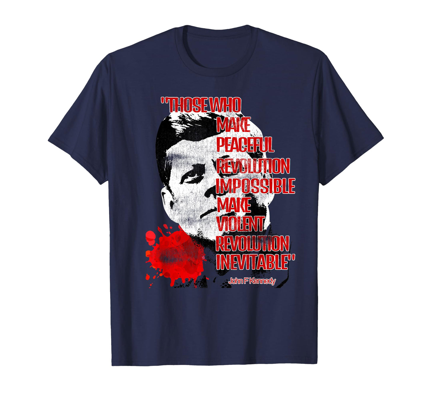 Peaceful Revolution or Violent Revolution? JFKennedy Quote. T-Shirt