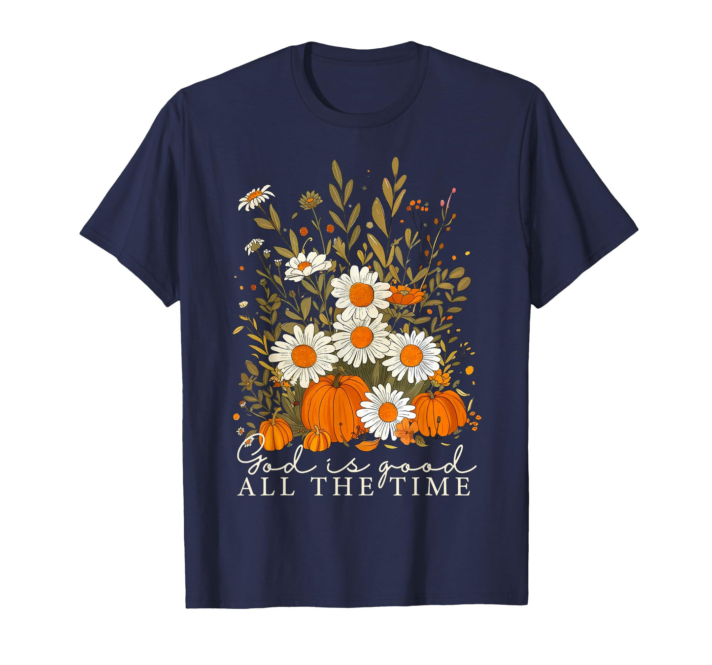God is Good All The Time Floral Boho Christian Bible Verse T-Shirt