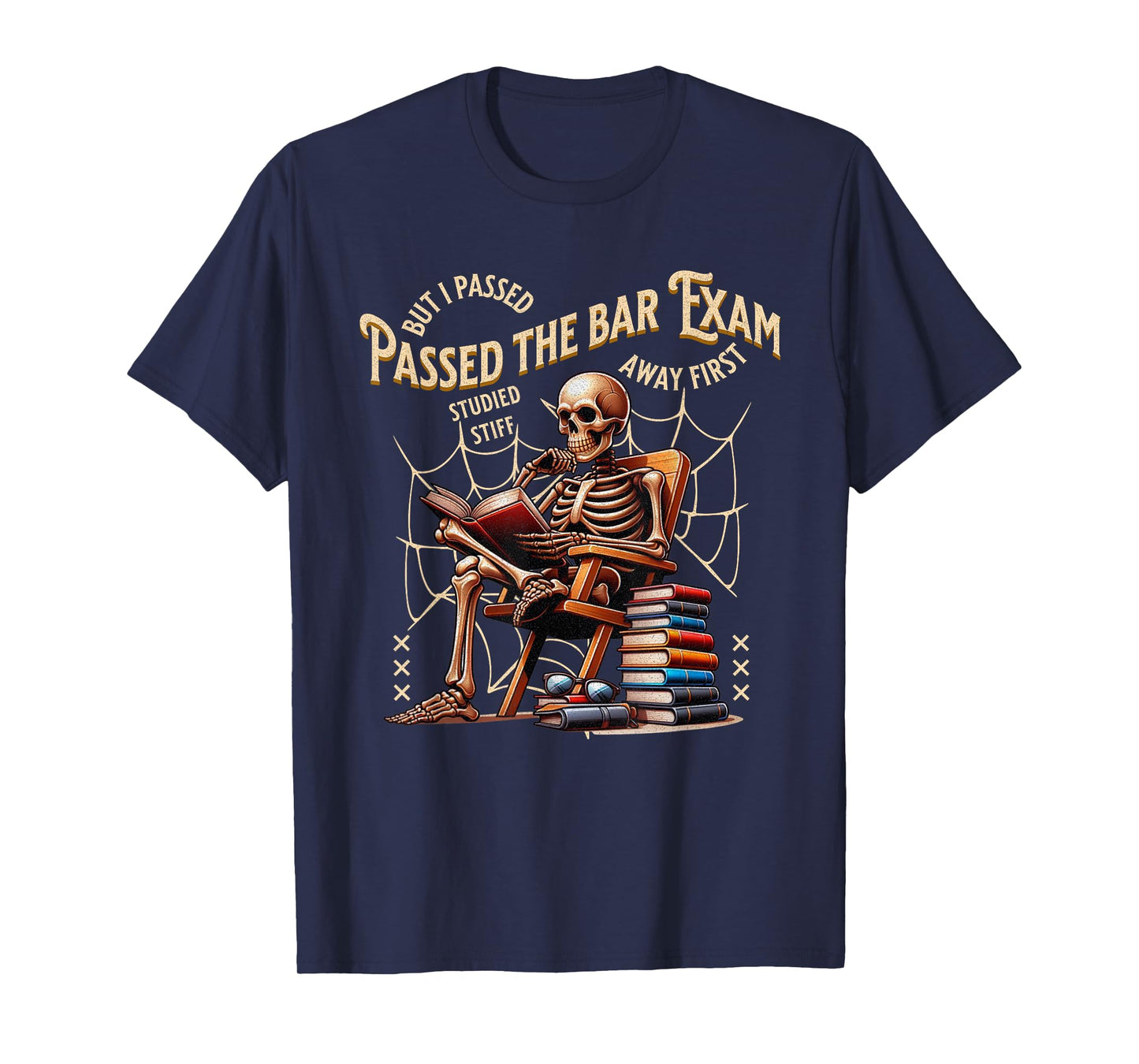 I Passed The Bar Exam Skeleton Funny Attorney Lawyer T-Shirt