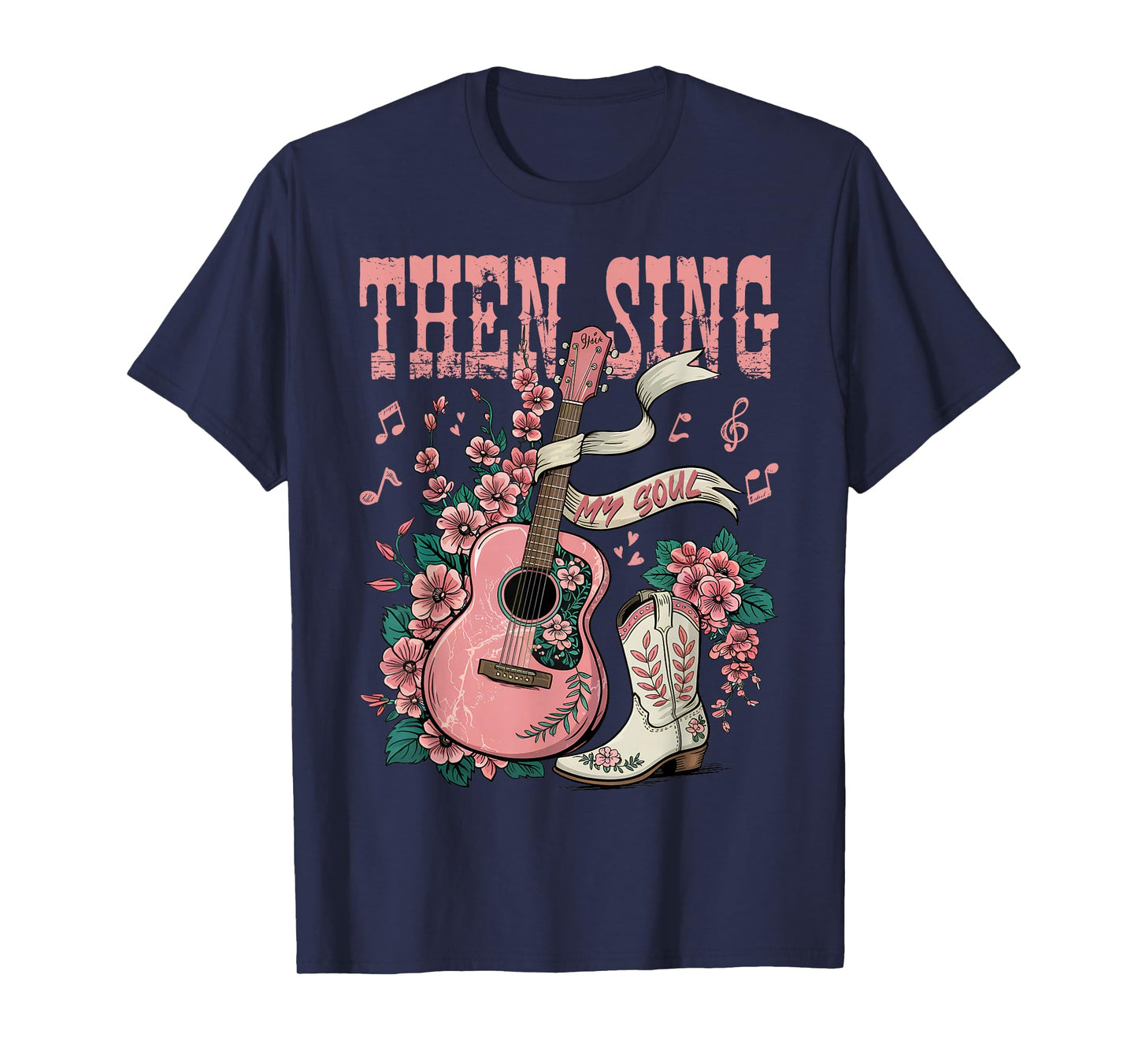 Then Sing My Soul Pink Guitar Cowgirl Boot Christian Western T-Shirt