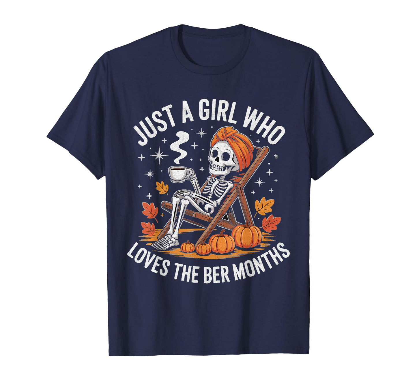 Just a Girl who Loves The BER Months Halloween Pumpkin Lover T-Shirt
