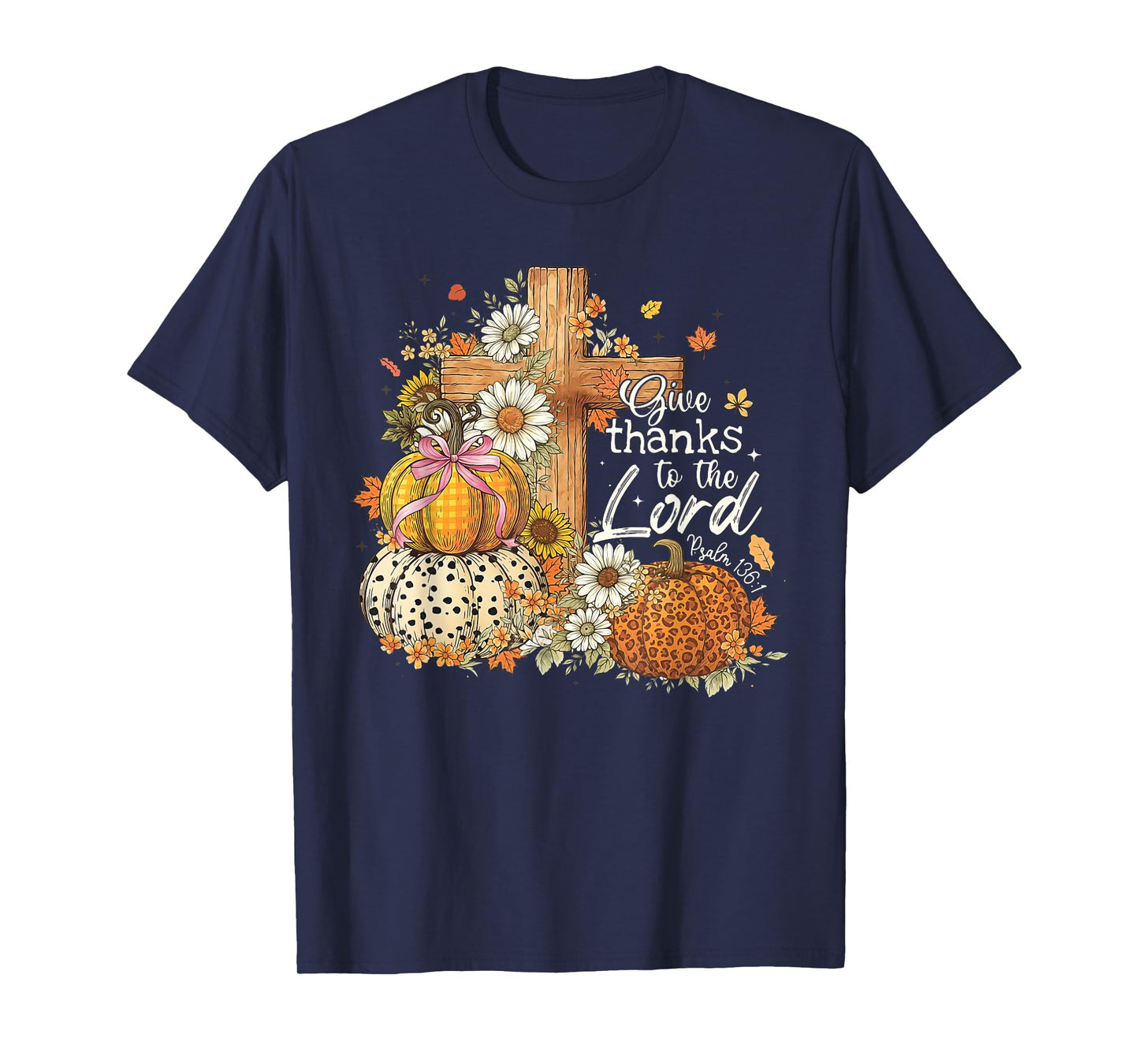 Give Thanks to The Lord Cross Pumpkin Bow Autumn Fall Flower T-Shirt