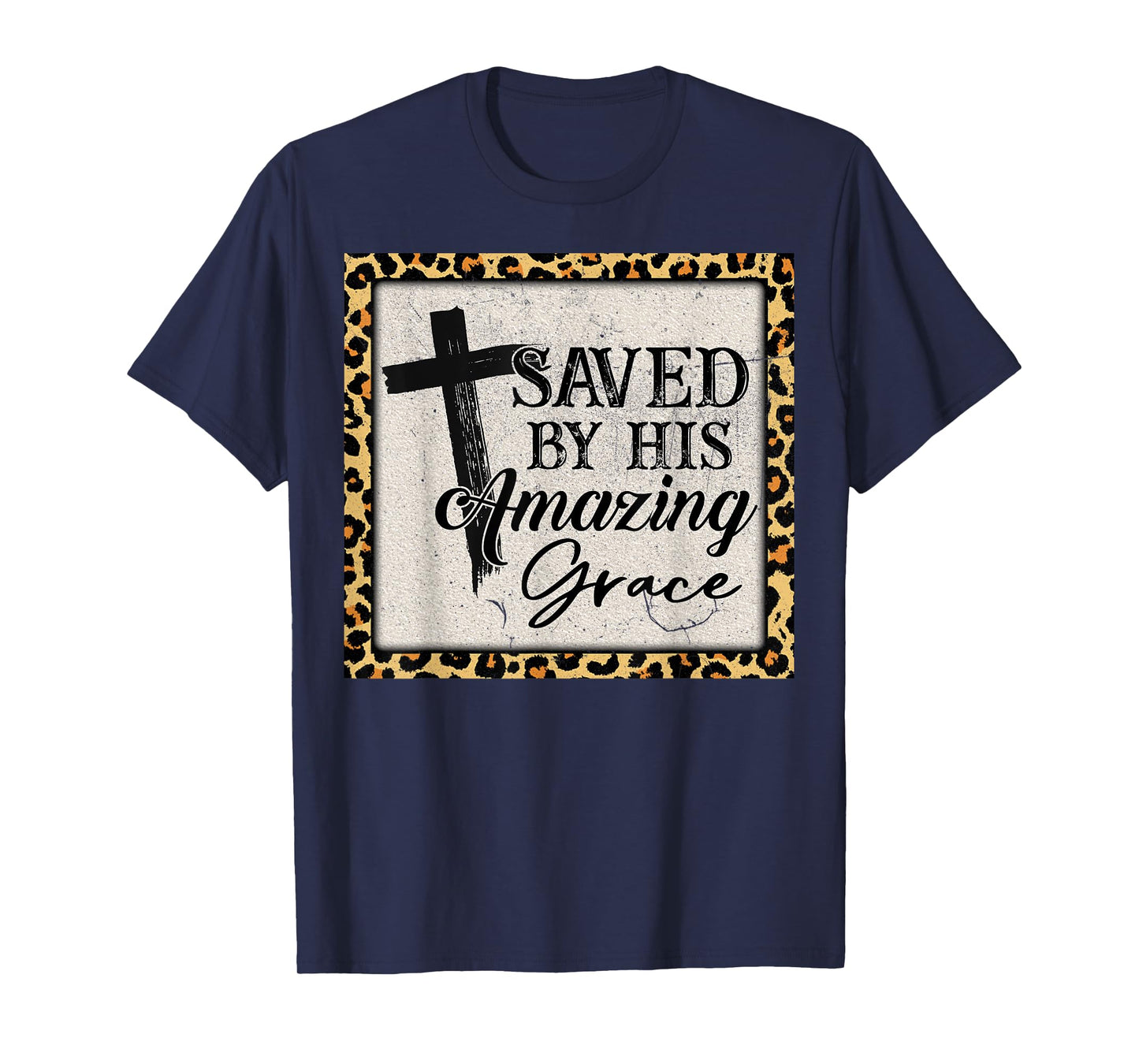 Christian Inspirational Bible Saved By His Amazing Grace T-Shirt