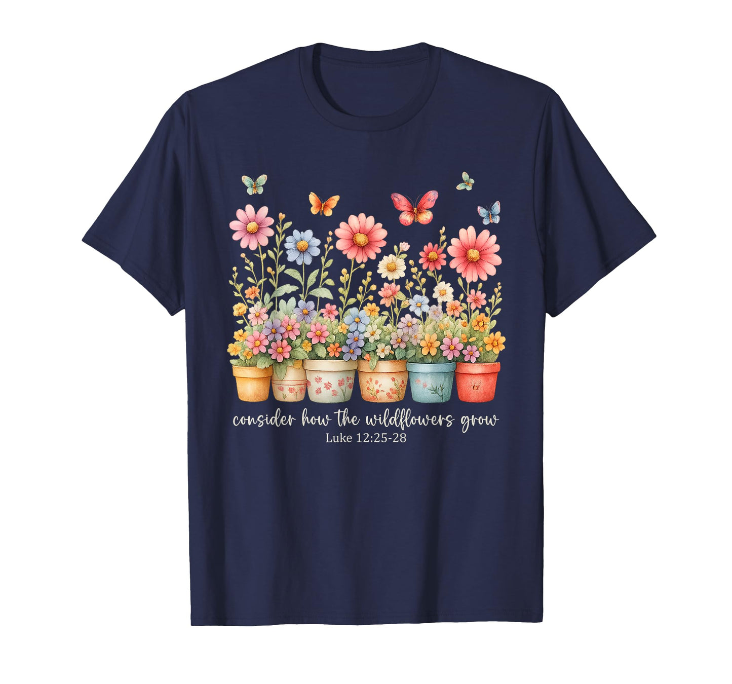 Wildflowers Bible Verse Faith Quote Christian Floral T-Shirt