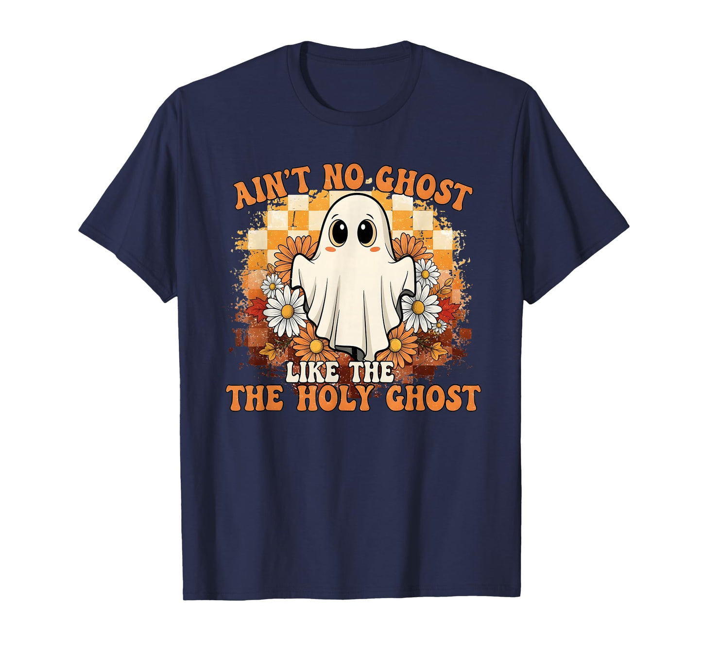 Ain't No Ghost Like The Holy Ghost T-Shirt