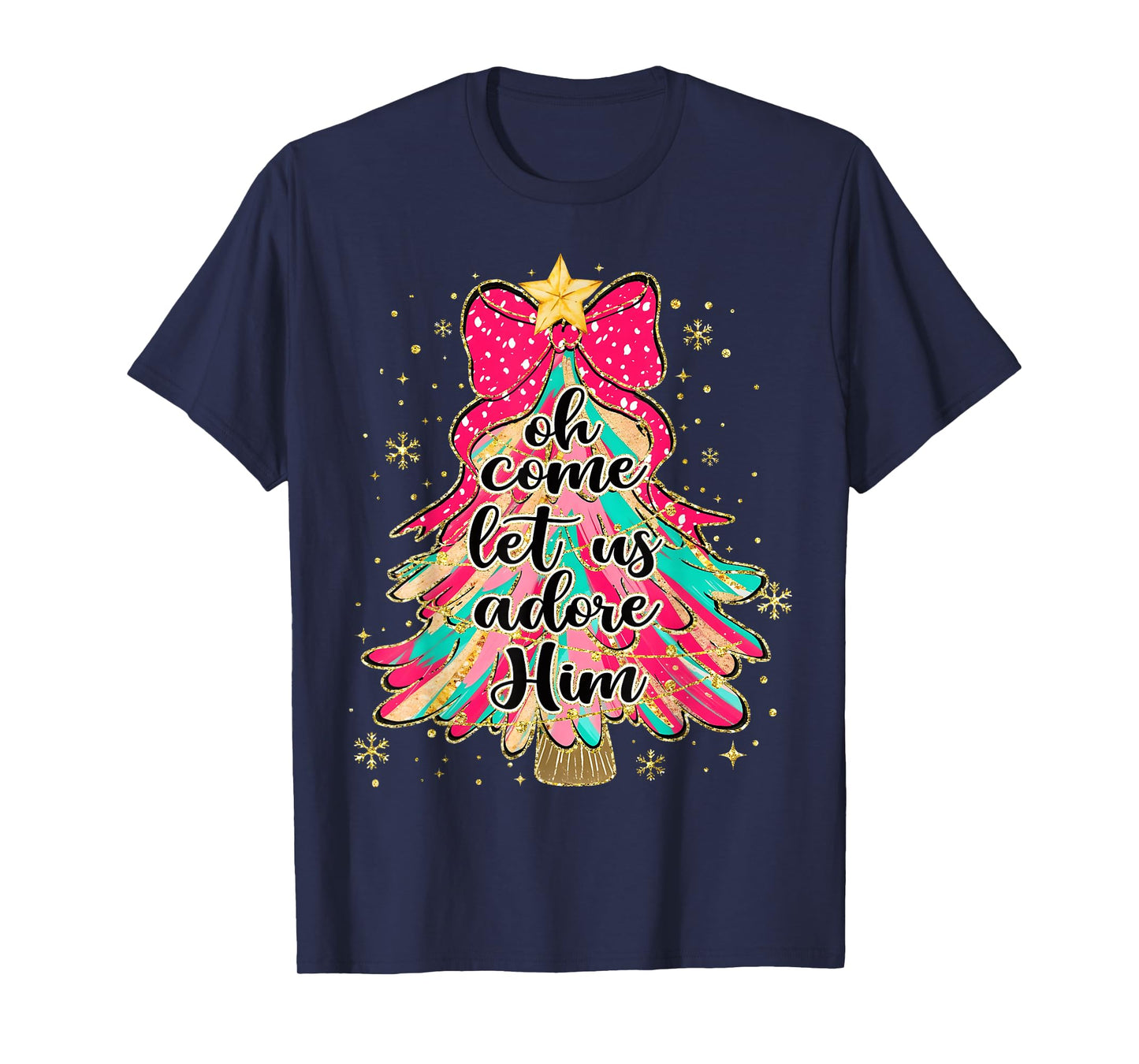 Oh Come Let Us Adore Him Christmas Tree Xmas Christian T-Shirt
