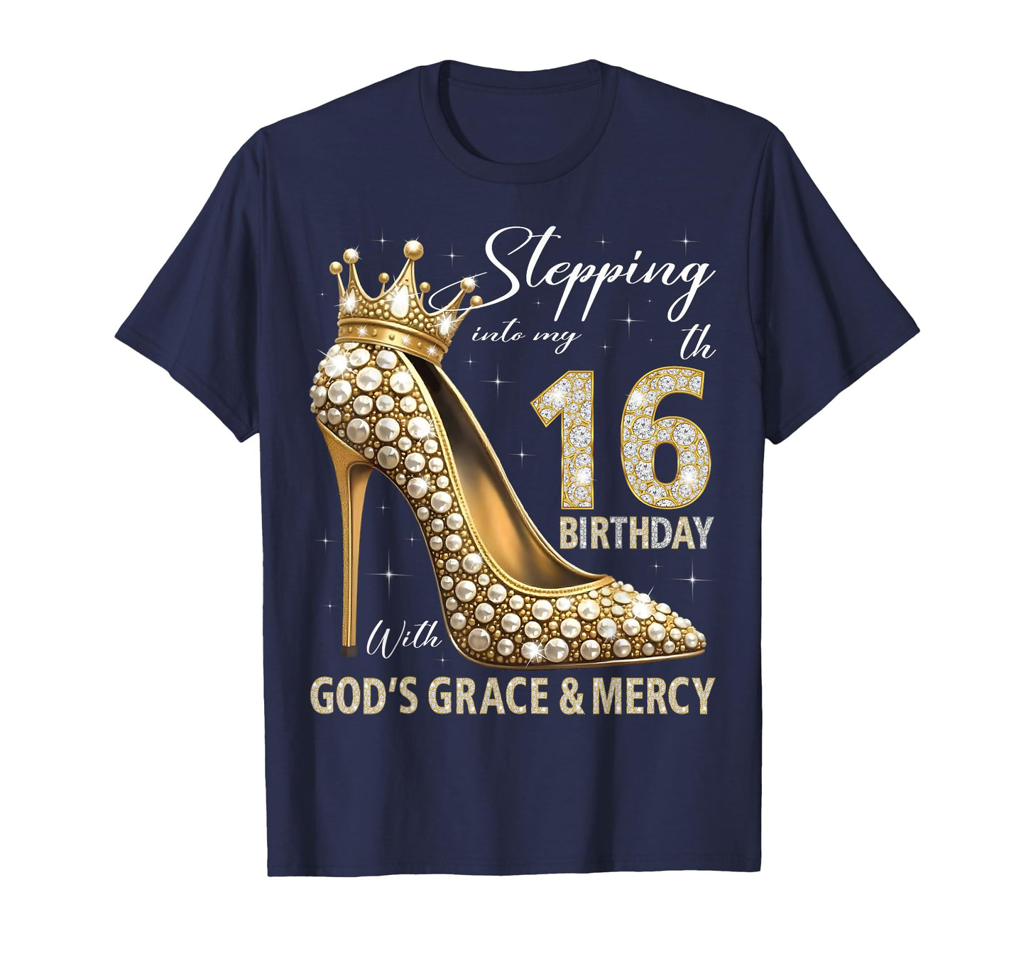 Stepping Into My 16th Birthday With God's Grace & Mercy T-Shirt