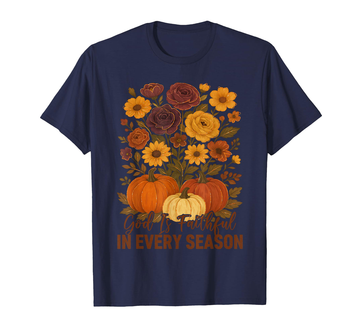 God is Faithful in Every Season, Floral Fall Autumn Pumpkin T-Shirt