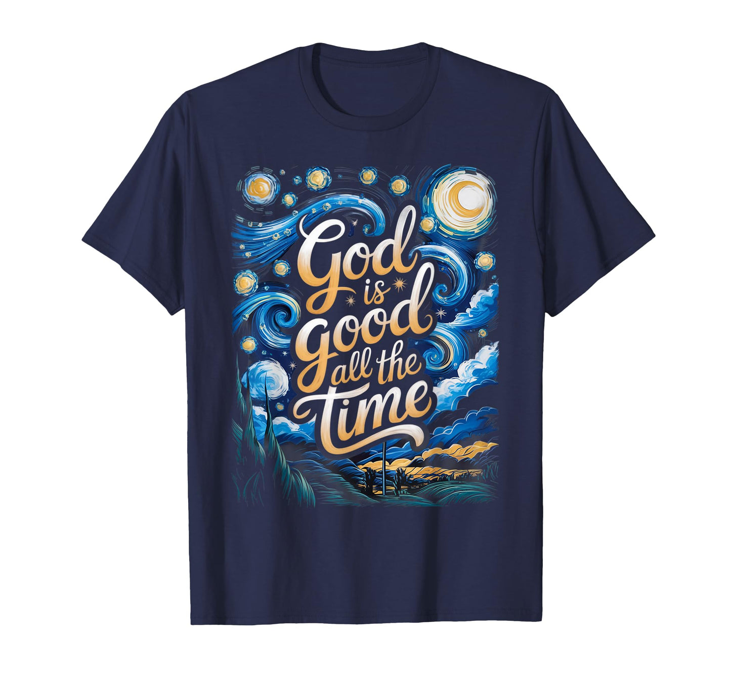 God is Good All The Time Christian Bible Verse Jesus Faith T-Shirt