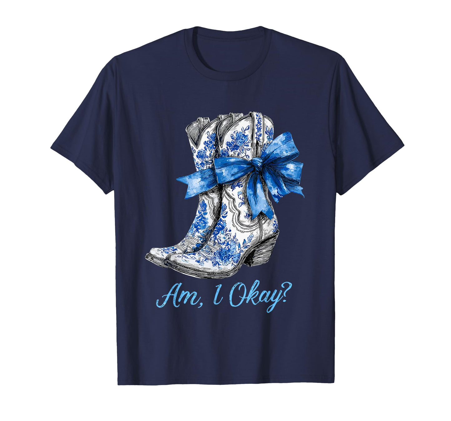 Am I Okay Boot Western Texas Cowgirl Coquette Bow Women Girl T-Shirt