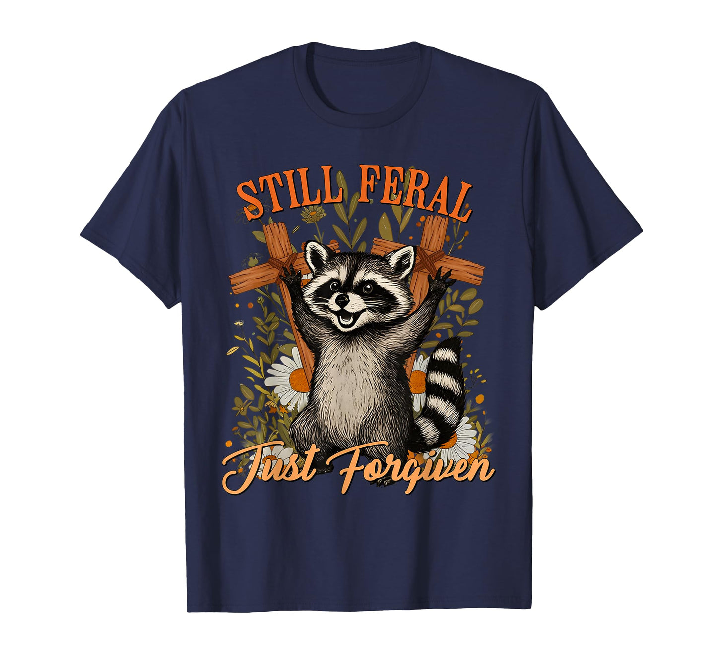 Still Feral Just Forgiven Christian Raccoon Vintage Faith T-Shirt
