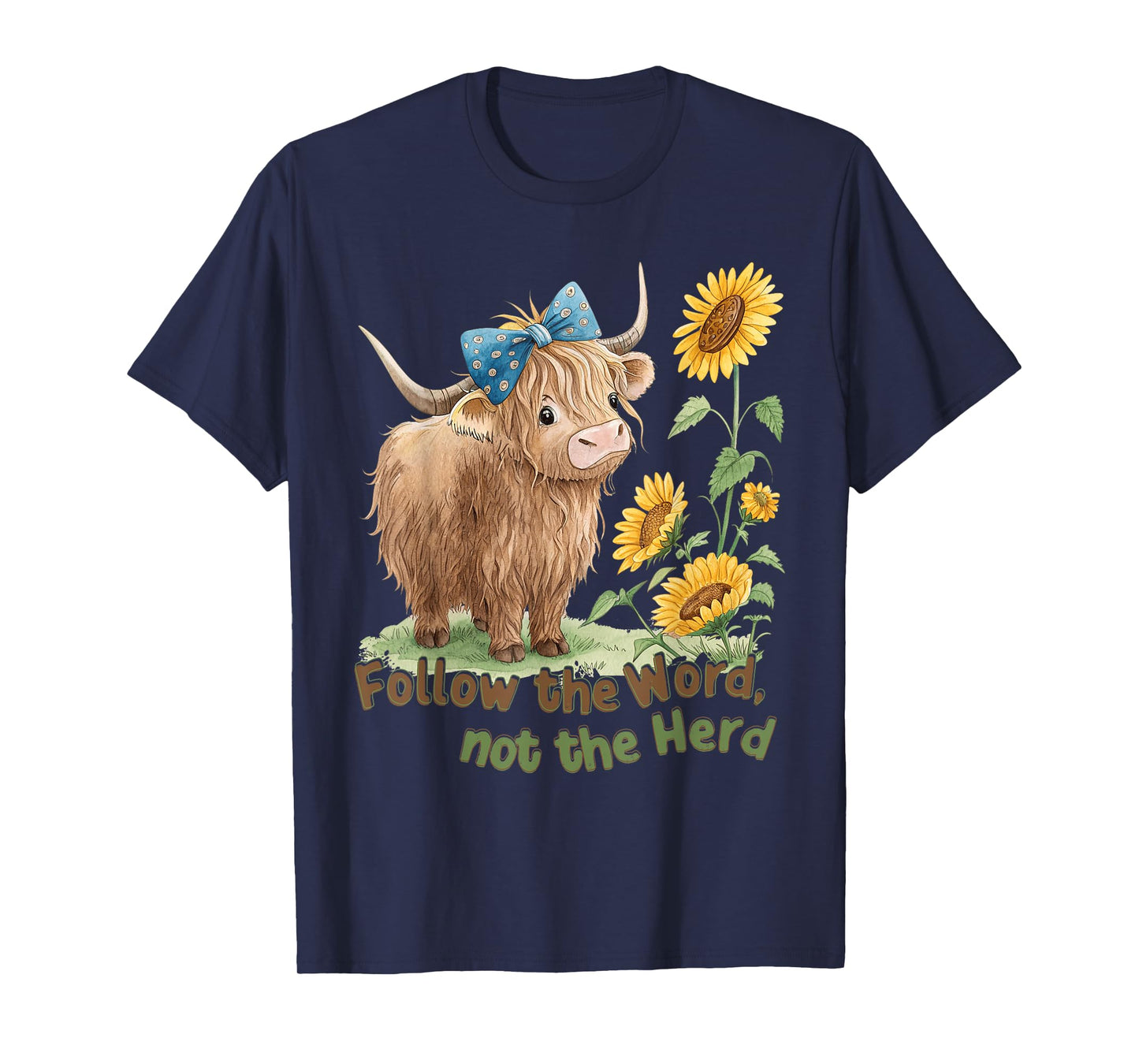 Follow The Word Not The-Herd Highland Cow Bible Verse Faith T-Shirt