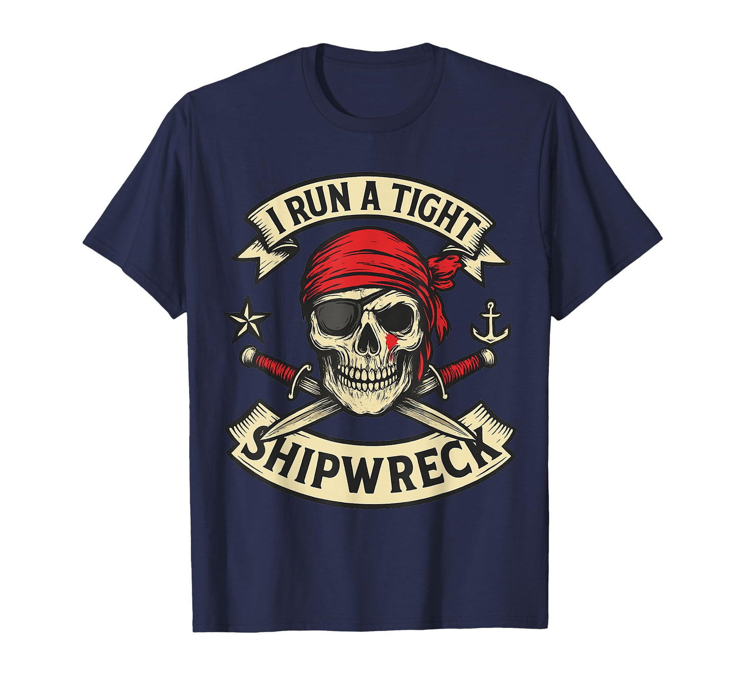 Pirate Flag and Crossbones I Run a Tight Shipwreck Halloween T-Shirt