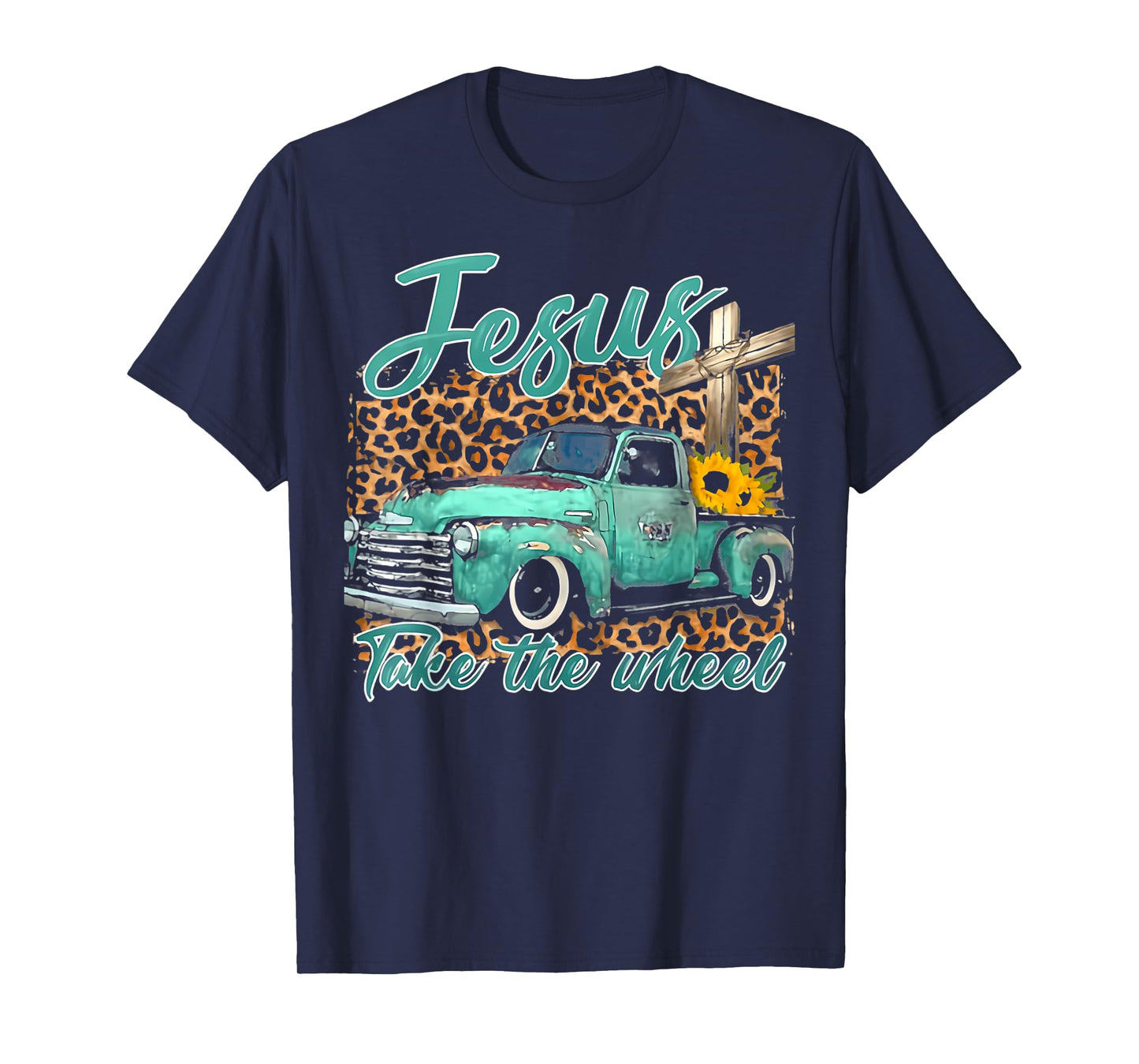 Jesus Take The Wheel Inspirational Quotes For Christian T-Shirt