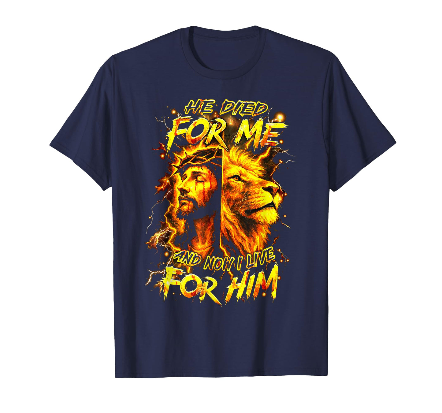 He Died for Me and Now I Live for Him - Jesus - Lion T-Shirt