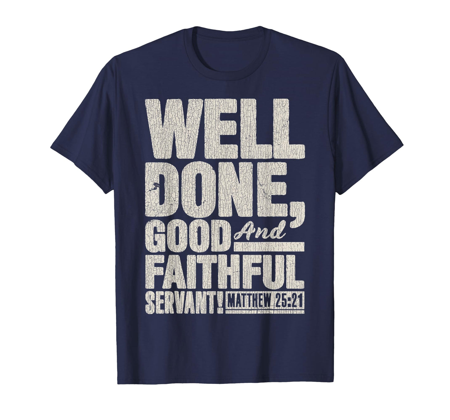 Vintage Matthew 25_21 Well Done Good And Faithful Servant T-Shirt