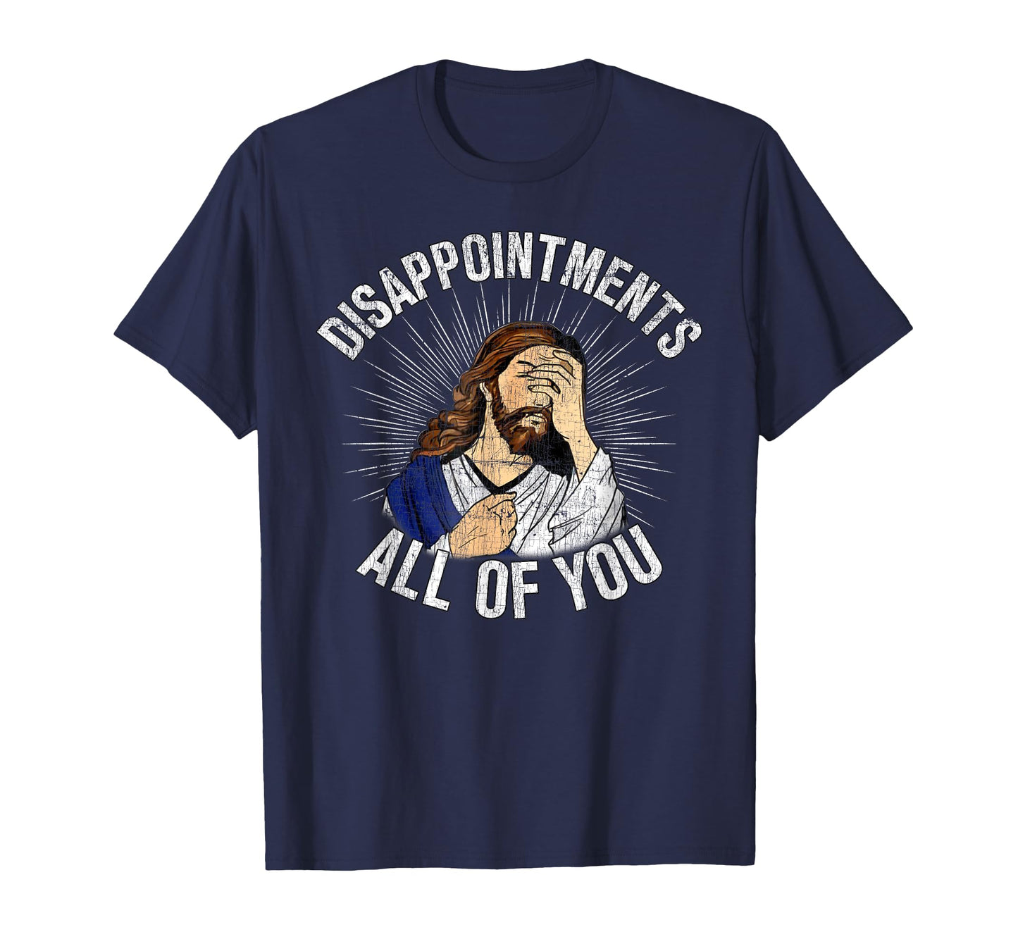 Disappointments All Of You God Meme Jesus Disappointed T-Shirt