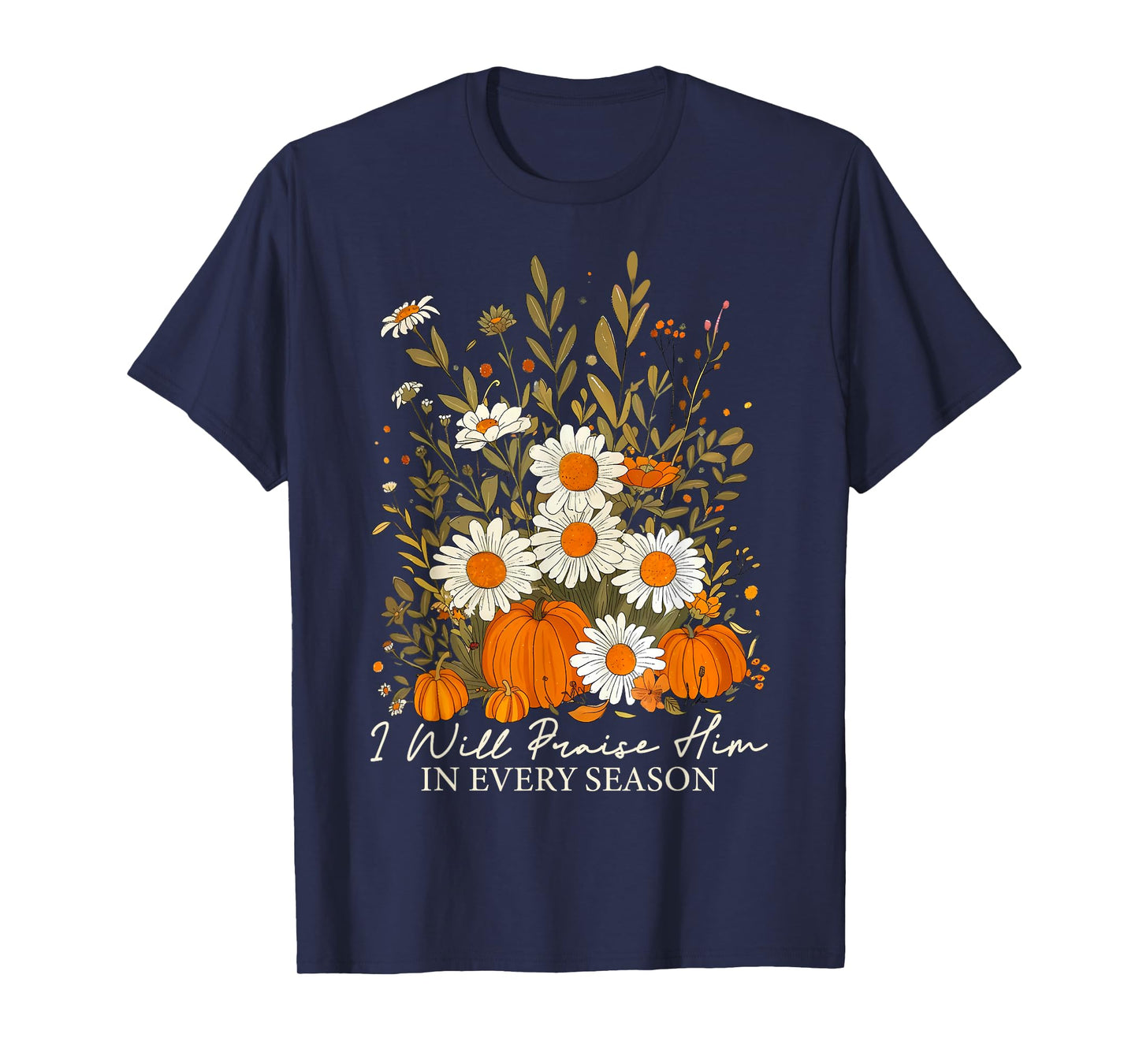 Fall Christian Praise Him Jesus Thanksgiving Bible Verse T-Shirt