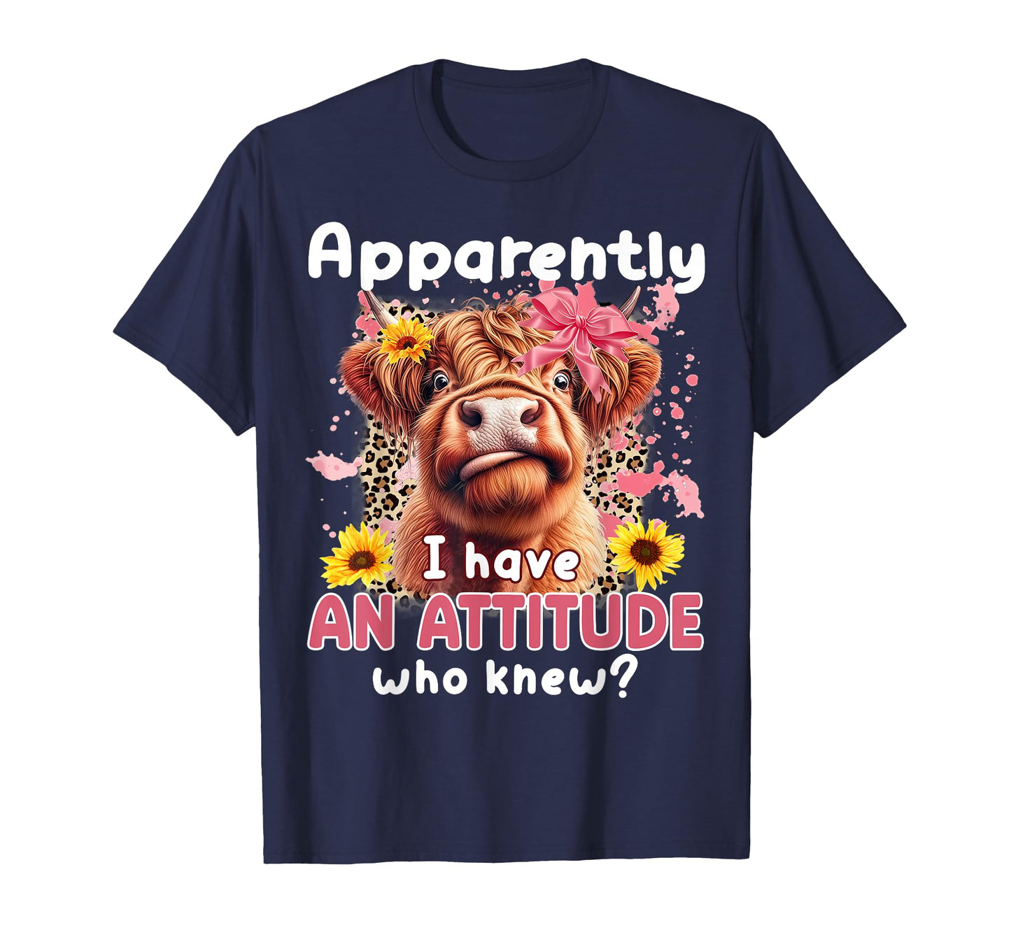 Apparently I Have An Attitude Who Knew Sarcasm Highland Cow T-Shirt