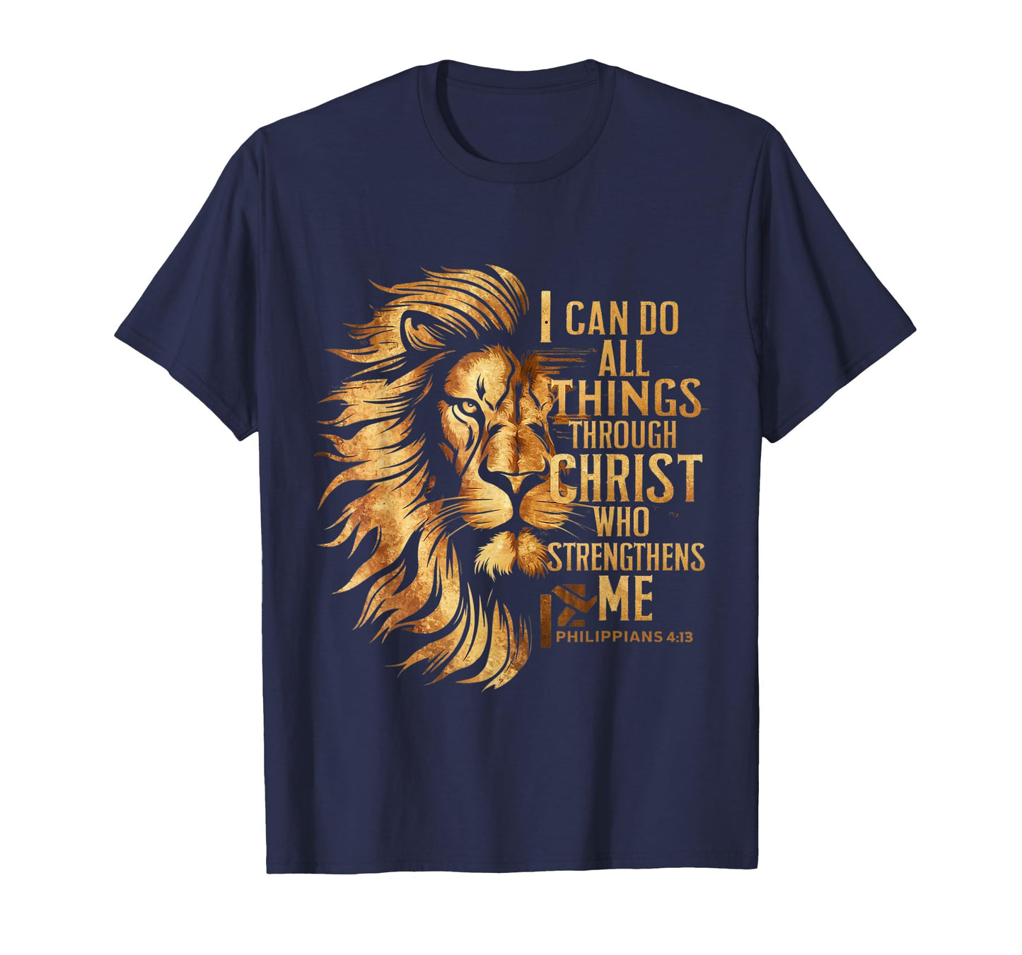 Christian I Can Do All Things Through Christ Lion Faith T-Shirt